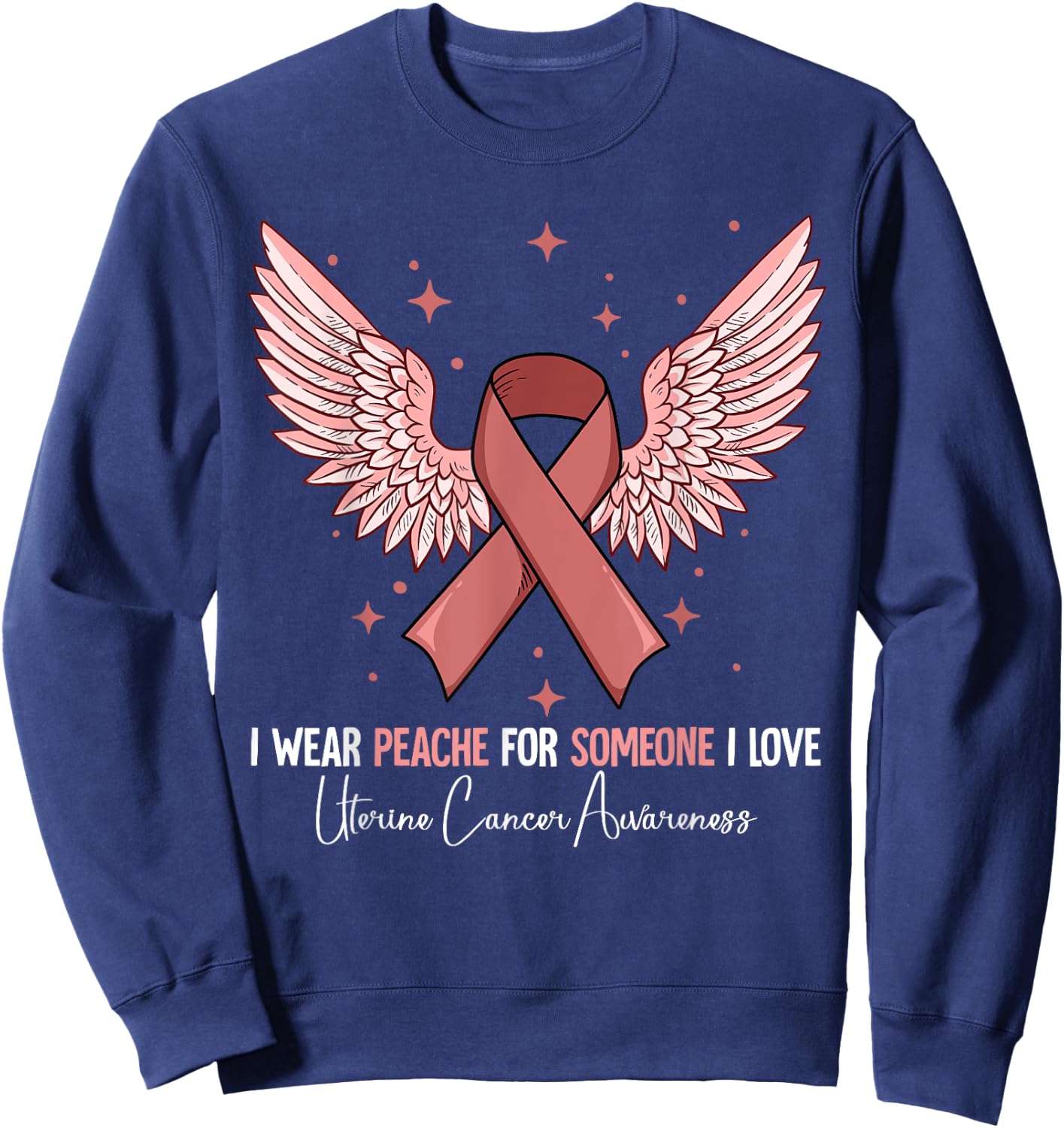 I Wear Peach For Uterine Cancer Awareness Sweatshirt - Sweatshirt | Navy