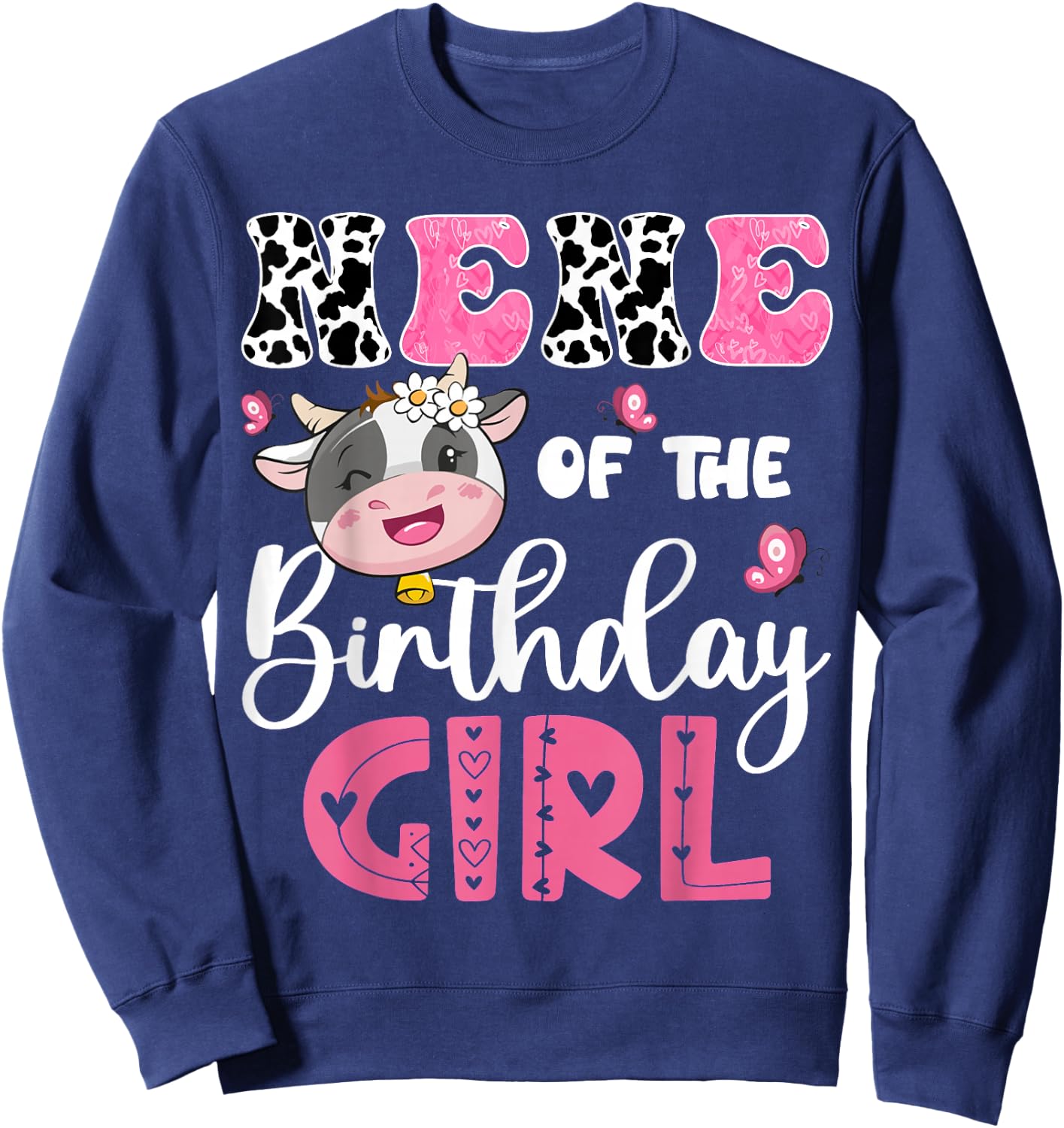 Nene Of The Birthday Girl Farm Cow 1St Birthday Party Sweatshirt - Sweatshirt | Navy