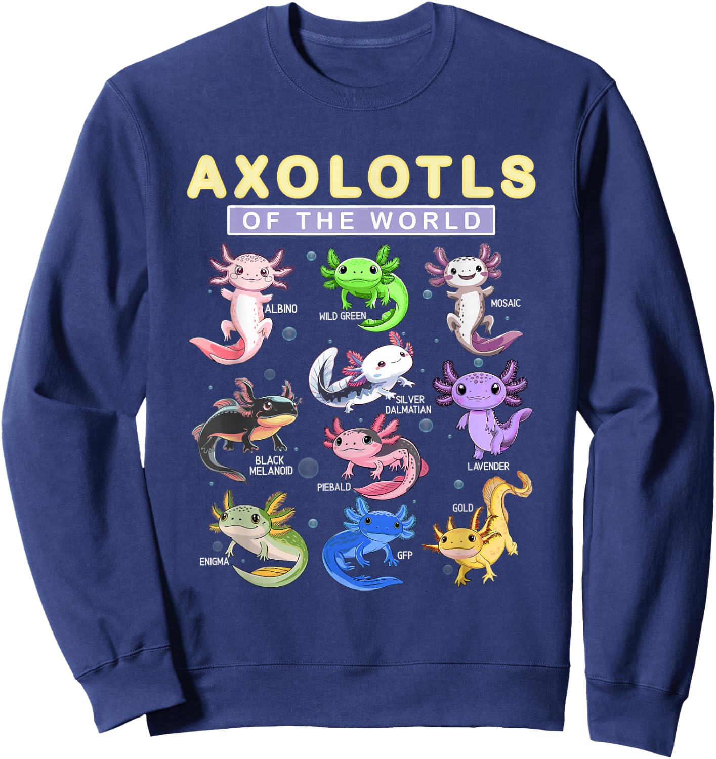 Funny Axolotls Of The World Cute Kawaii Axolotl Sweatshirt - Sweatshirt | Navy
