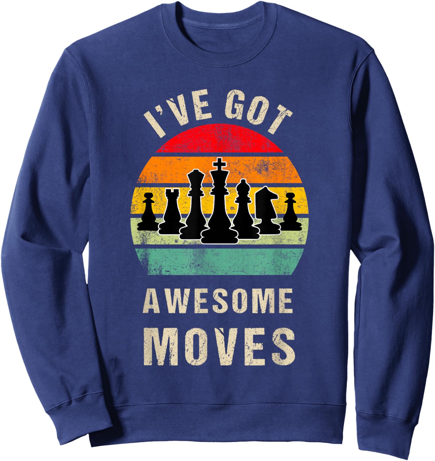 I've Got Awesome Moves Chess Player Funny Chess Player Sweatshirt - Sweatshirt | Navy