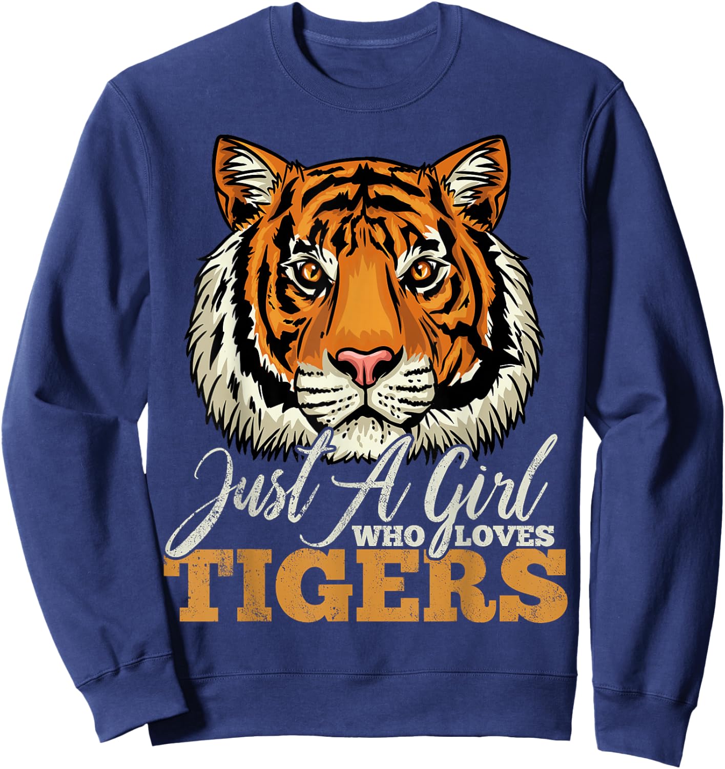 Tiger Just a Girl Who Loves Tigers Gift Tiger Lovers Sweatshirt - Sweatshirt | Navy