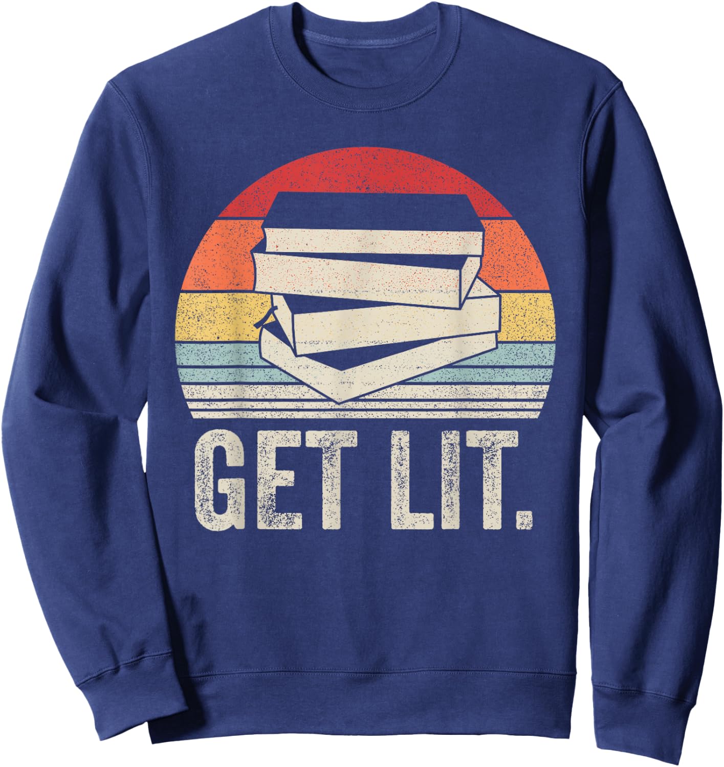 Vintage Retro Get Lit With Books Book Reading Lover Gifts Sweatshirt - Sweatshirt | Navy
