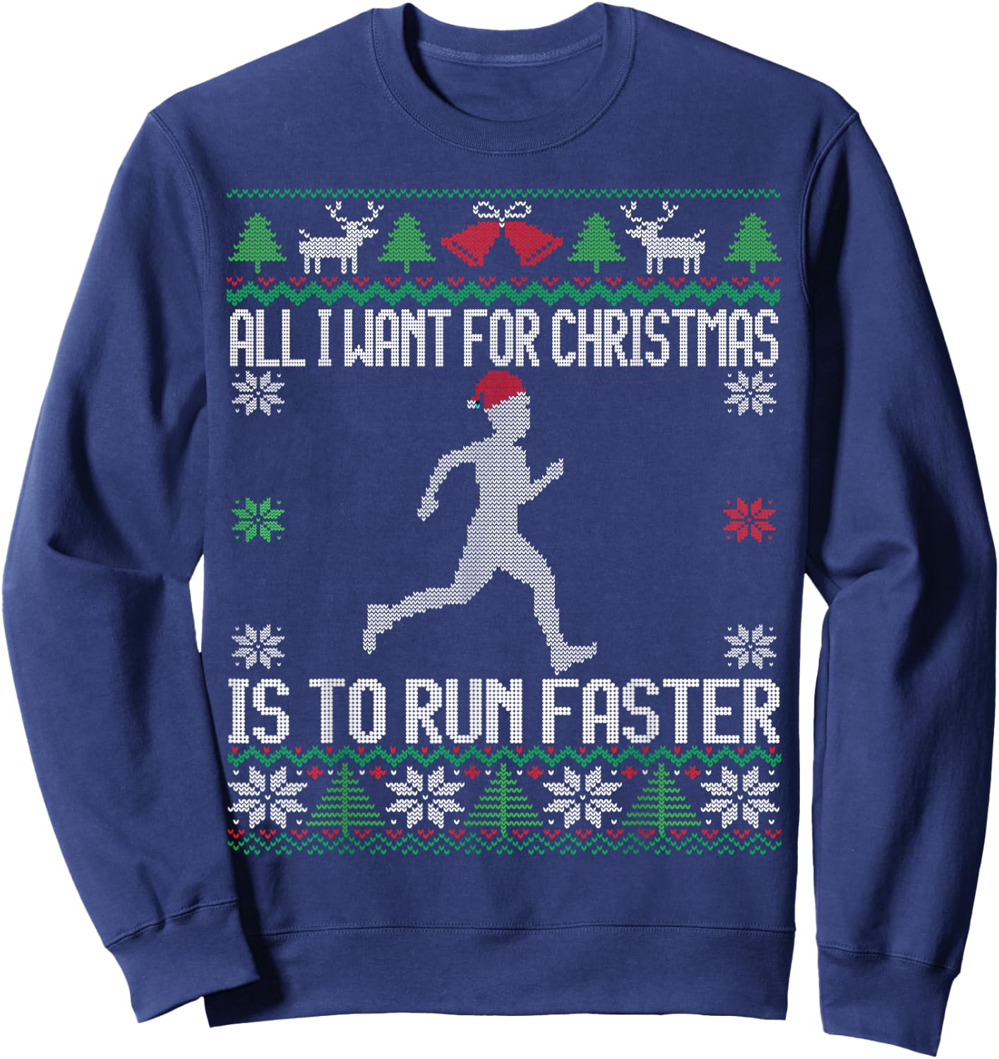 All I want Is To Run Faster Runner Running Ugly Christmas Sweatshirt - Sweatshirt | Navy