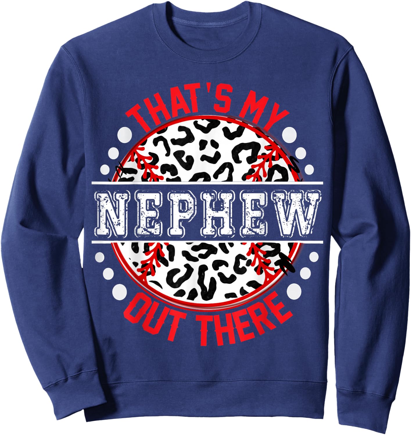 That's My NEPHEW Out There T-Ball Cute Ball Trendy Sweatshirt - Sweatshirt | Navy