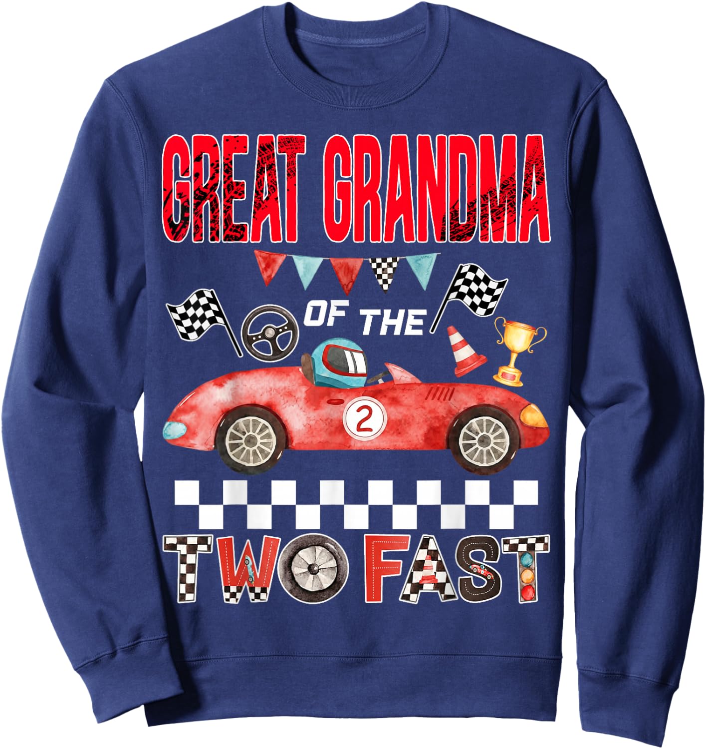 Great Grandma of The Two Fast 2nd Birthday Boy Racing Car Sweatshirt - Sweatshirt | Navy