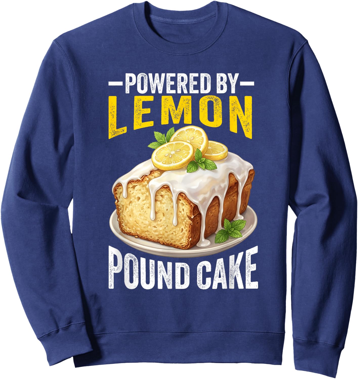 Lemon Pound Cake Lover Hilarious Funny Pound Cake Dessert Sweatshirt - Sweatshirt | Navy