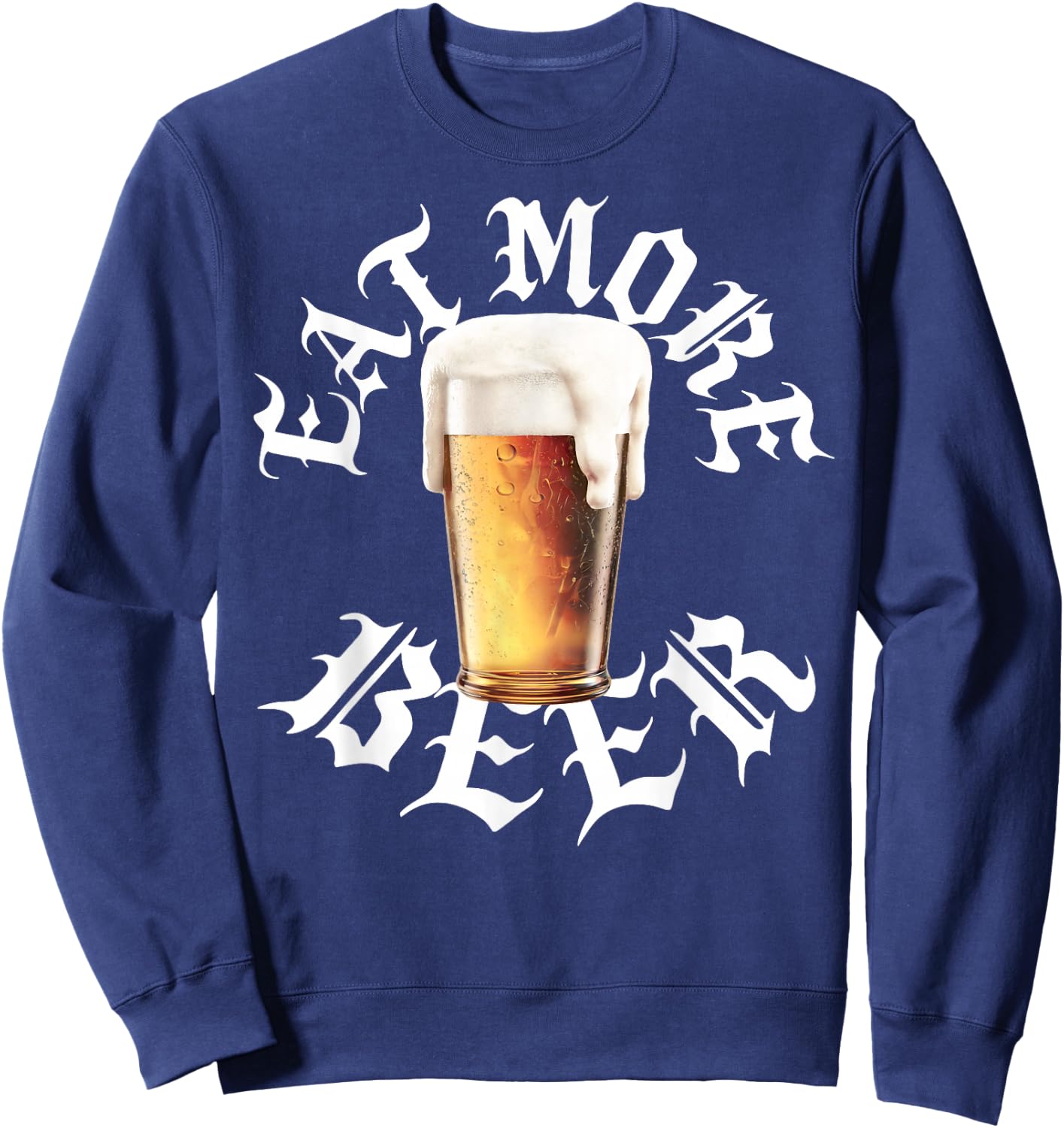 Eat More Beer Funny Drinking Humor Brew Love Retro Rock Roll Sweatshirt - Sweatshirt | Navy