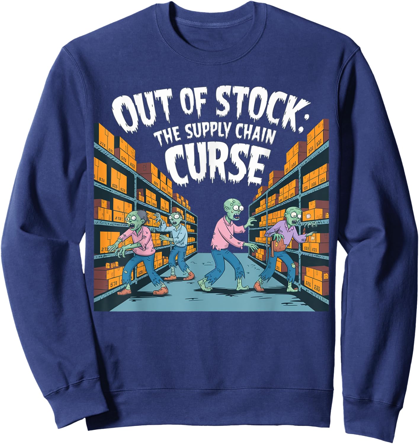 Out of stock, the Supply chain curse. logistics halloween Sweatshirt - Sweatshirt | Navy