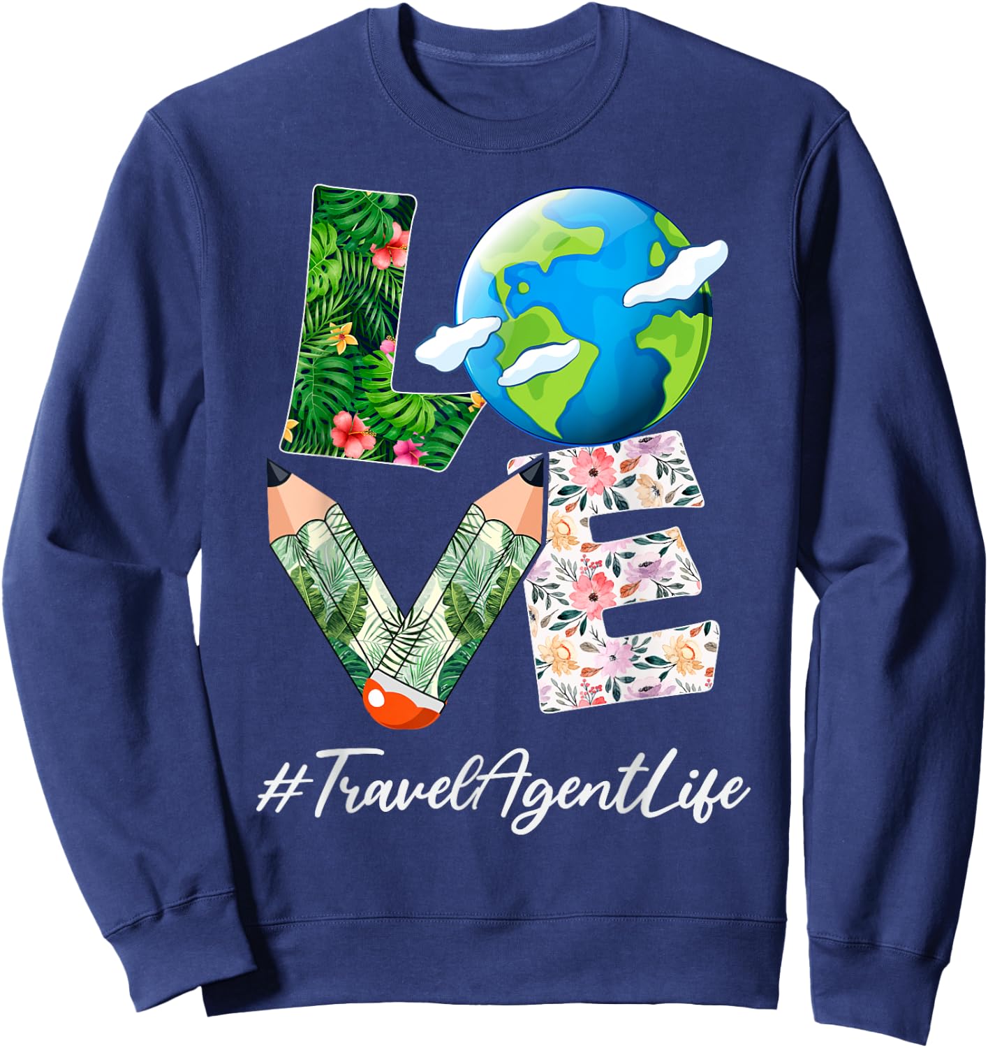 Travel Agent Love World Earth Day Save the Planet Sweatshirt - Sweatshirt | Navy