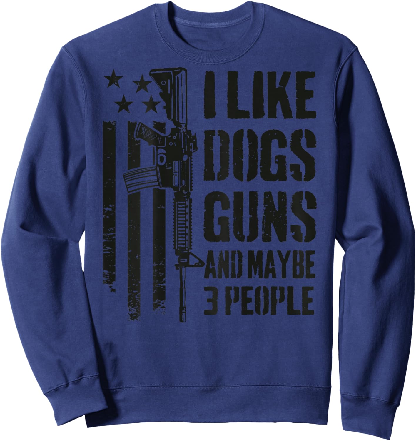 "I Like Guns Dogs And Maybe 3 People", lustige Hundepistole, auf der Rückseite Sweatshirt - Sweatshirt | Navy