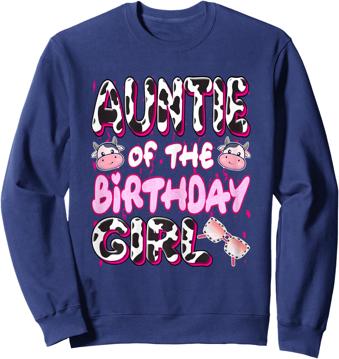 Auntie of The Birthday Girl Shirt Farm Cow Aunt Party Sweatshirt - Sweatshirt | Navy