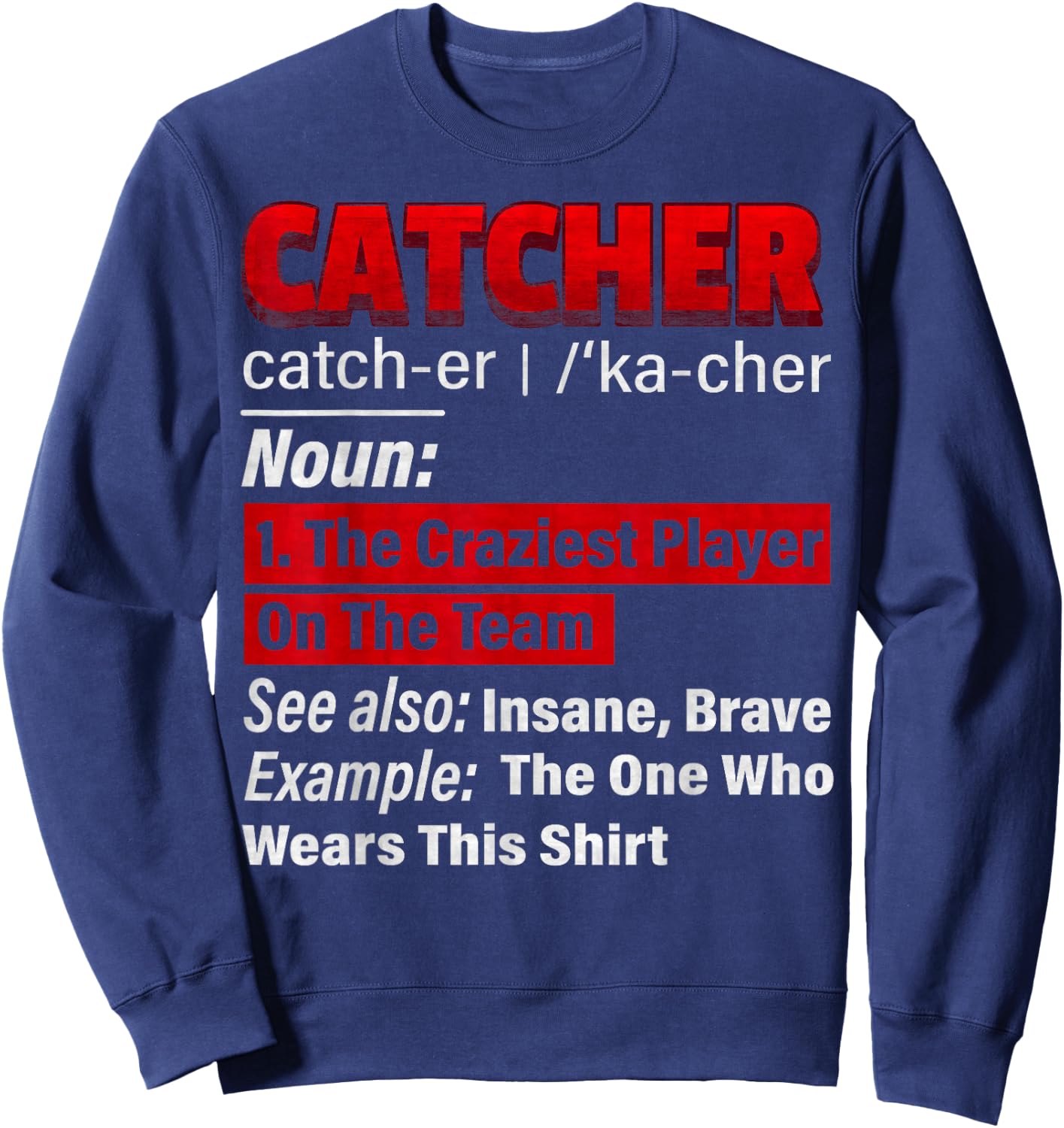 Squatting Behind Home Plate, Baseball Catcher Definition Sweatshirt - Sweatshirt | Navy