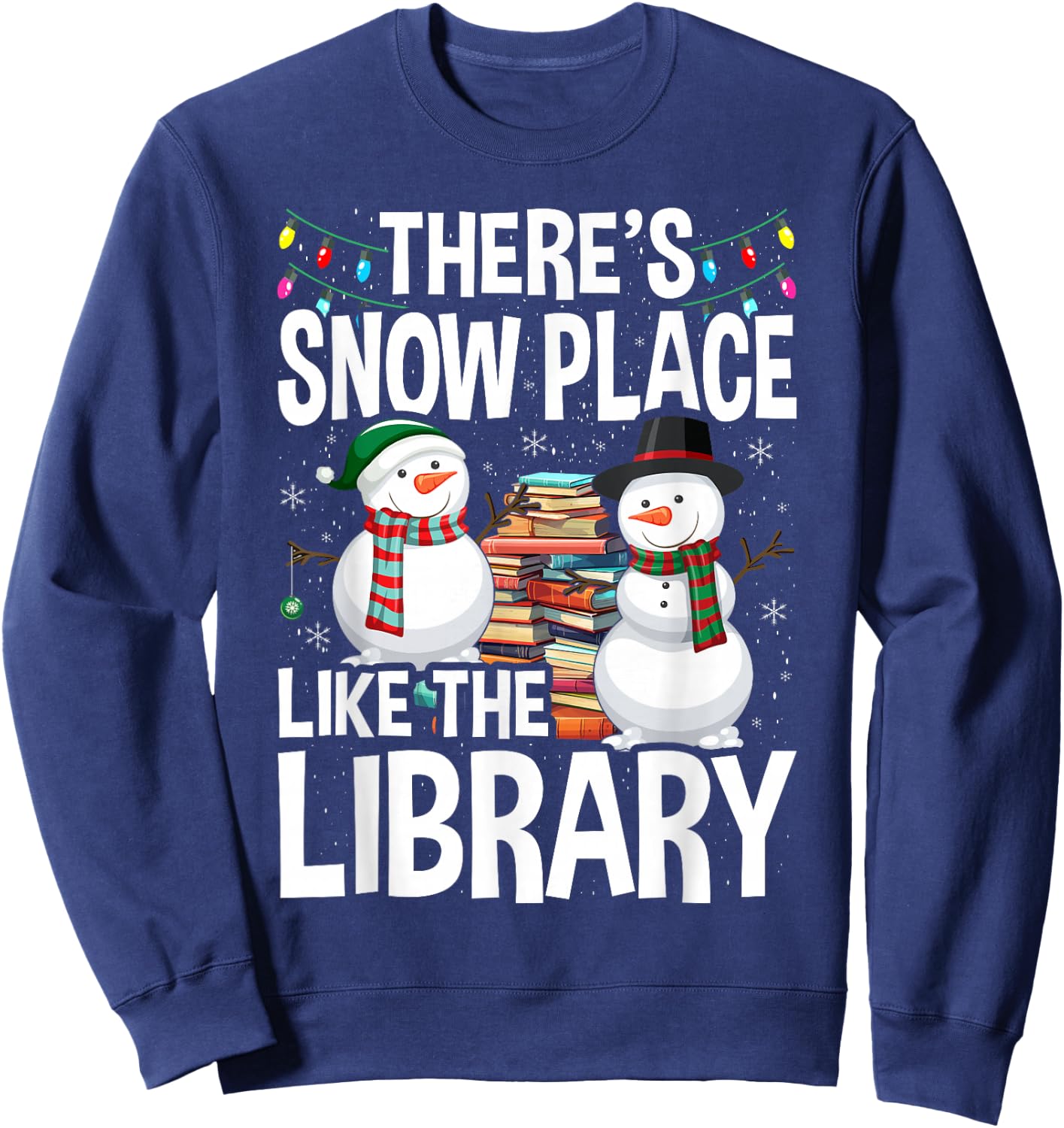 Librarian There's Snow Place Like The Library Christmas Sweatshirt - Sweatshirt | Navy