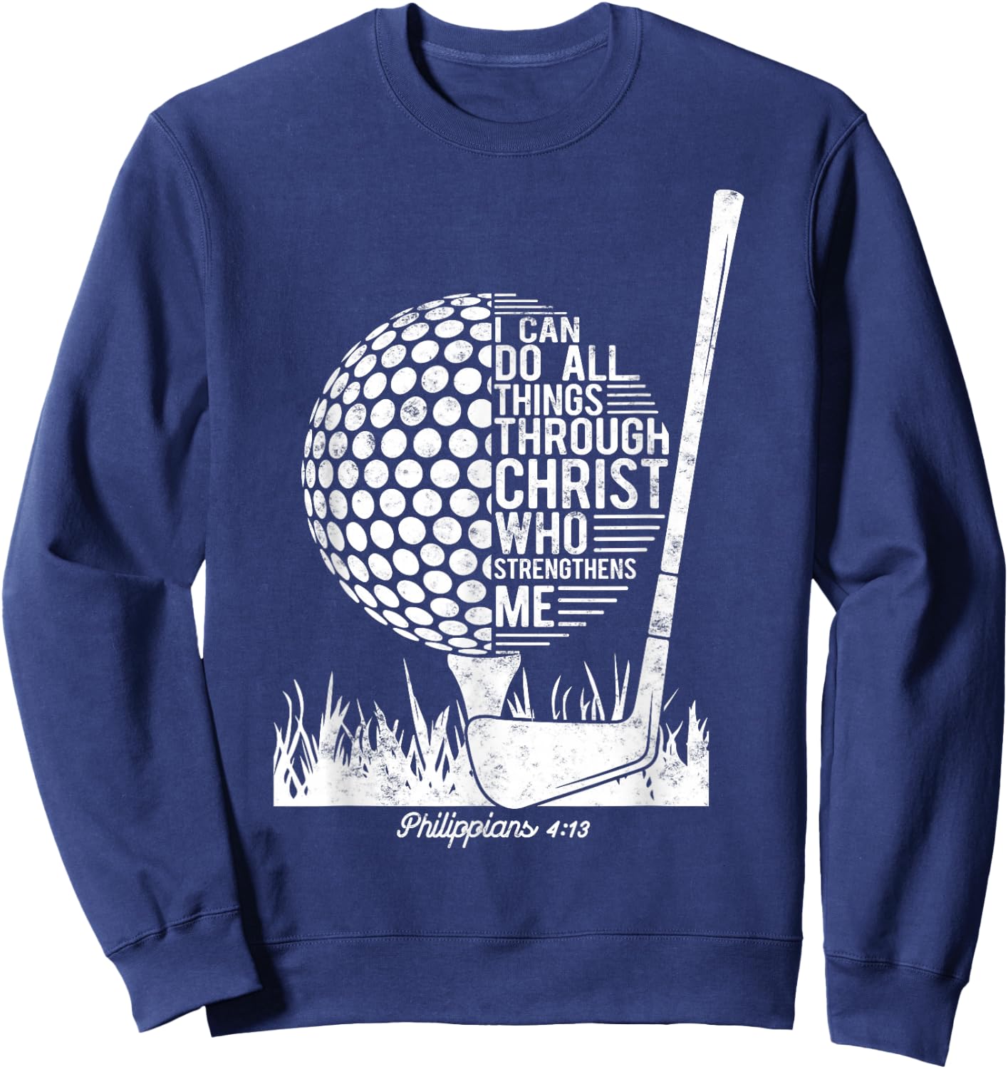 Christian Golf Plyer I Can Do All Things Philippians 4 13 Sweatshirt - Sweatshirt | Navy
