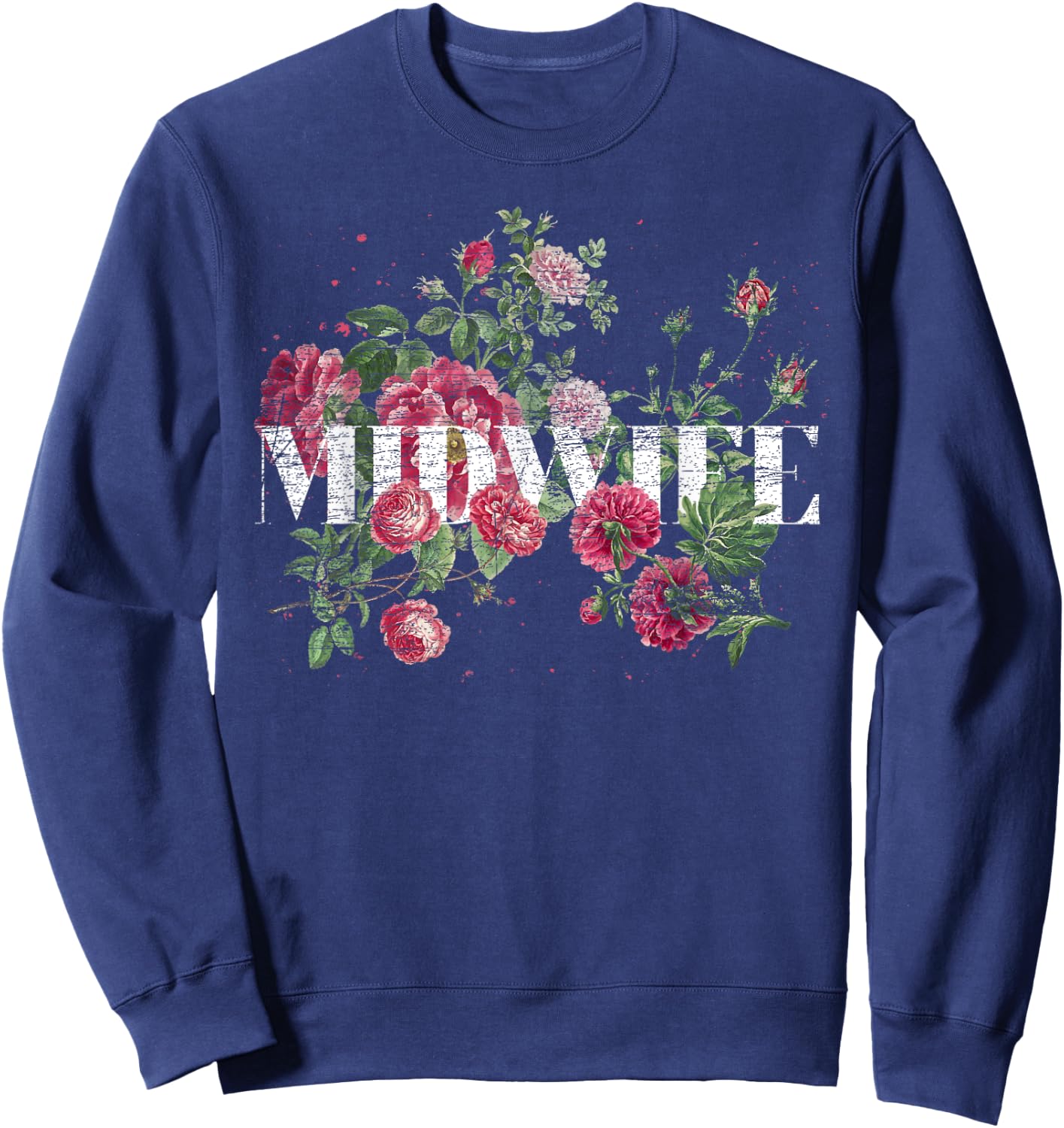 Flowers Midwifery Doula Birthing Women Floral Midwife Sweatshirt - Sweatshirt | Navy