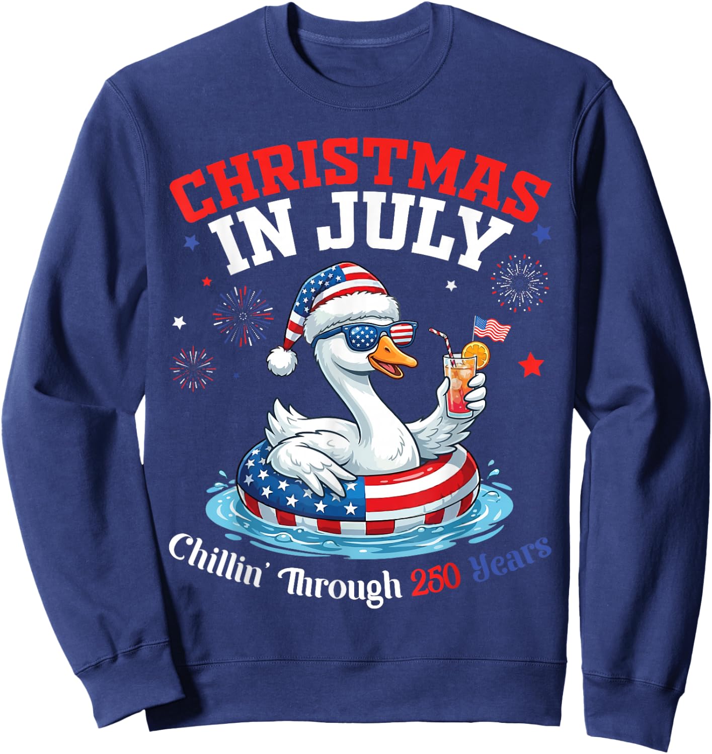 Merry Christmas in July Day Goose Chillin Through 250 Yrs Sweatshirt - Sweatshirt | Navy