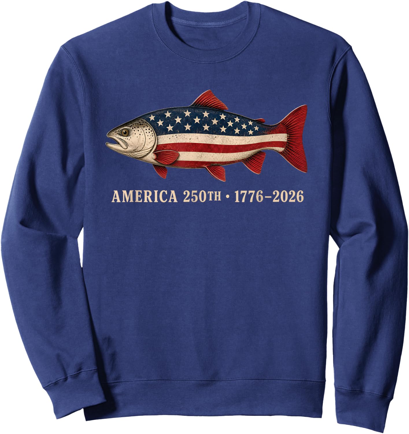 250 America Years 1776 2026 Fishing USA Flag 250th Birthday Sweatshirt - Sweatshirt | Navy
