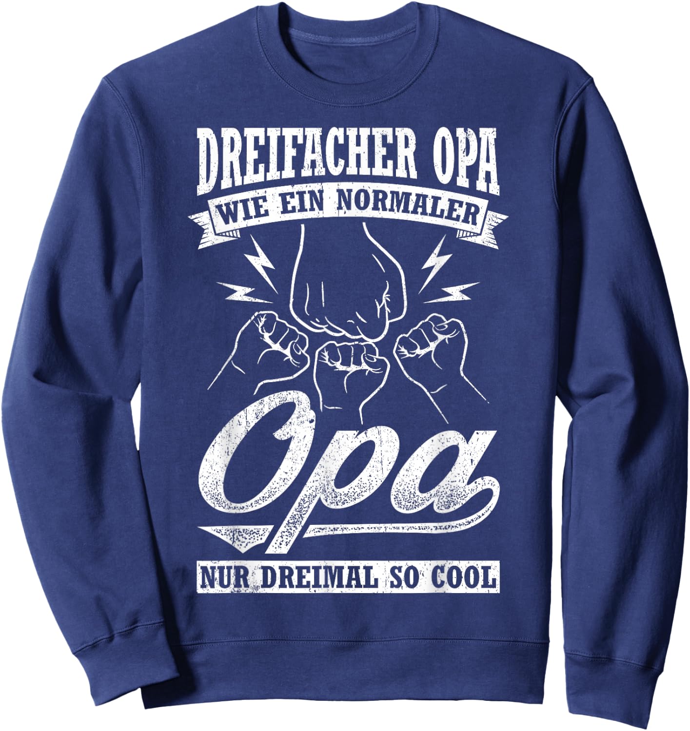 Drei Facher Opa Wie Ein Normaler Opa Nur Dreimal So Cool Sweatshirt - Sweatshirt | Navy