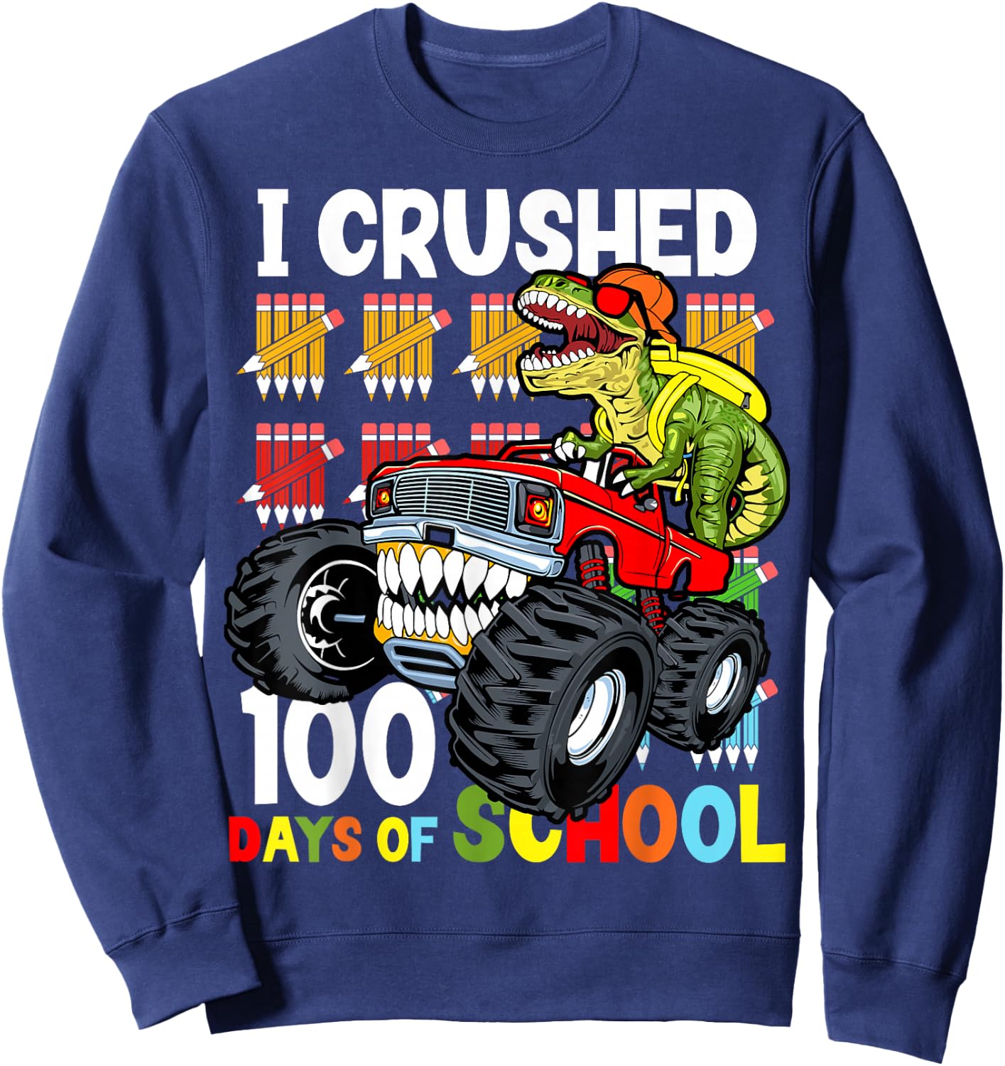 I Crushed 100 Days of School Dinosaur Monster Truck Boys Sweatshirt - Sweatshirt | Navy