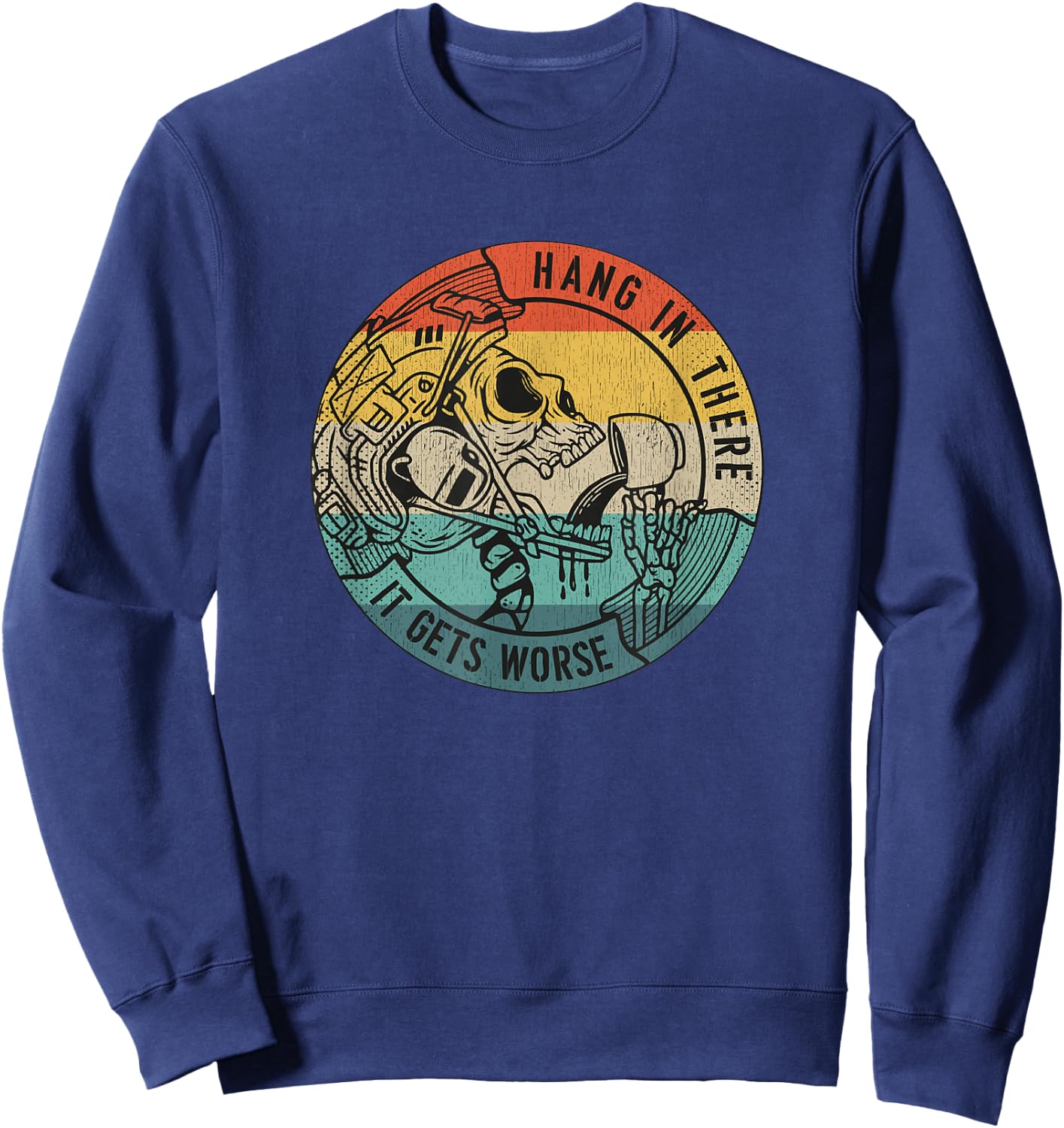 Hang in There It Gets Worse Coffee Sarcastic Veteran Skull Sweatshirt - Sweatshirt | Navy