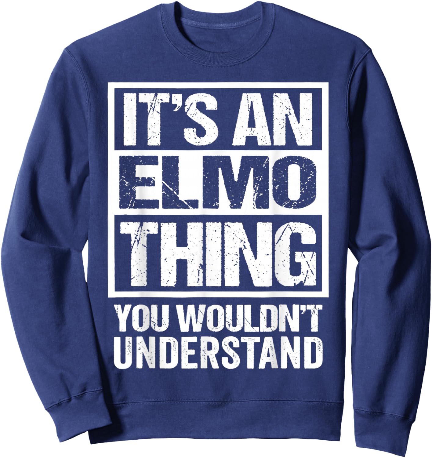 An Elmo Thing You Wouldn't Understand First Name Nickname Sweatshirt - Sweatshirt | Navy