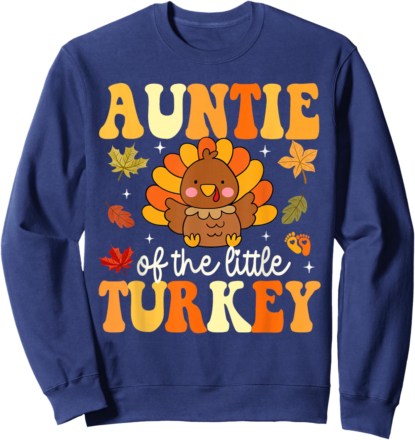 Auntie of the Little Turkey Thanksgiving Baby Shower Fall Sweatshirt - Sweatshirt | Navy