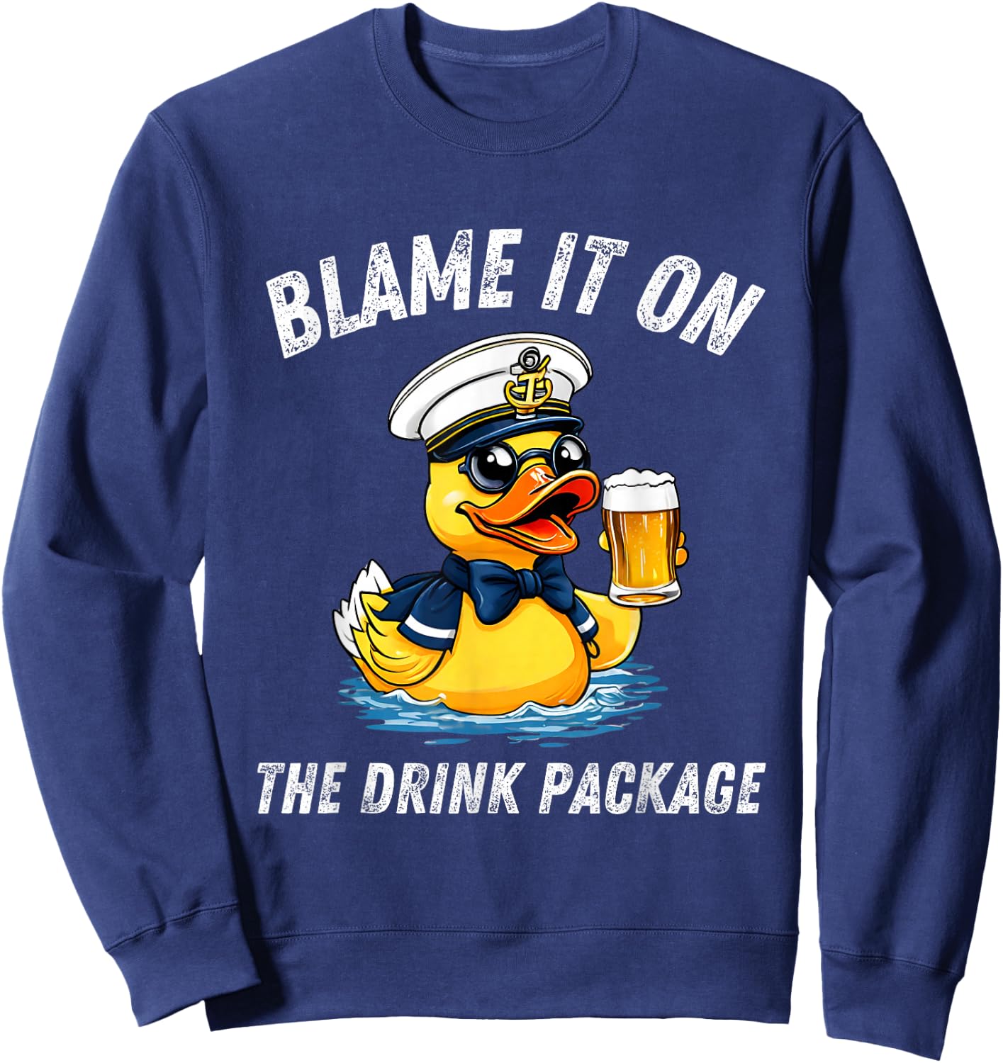 Blame It On the Drink Package Rubber Duck Cruise Cruising Sweatshirt - Sweatshirt | Navy