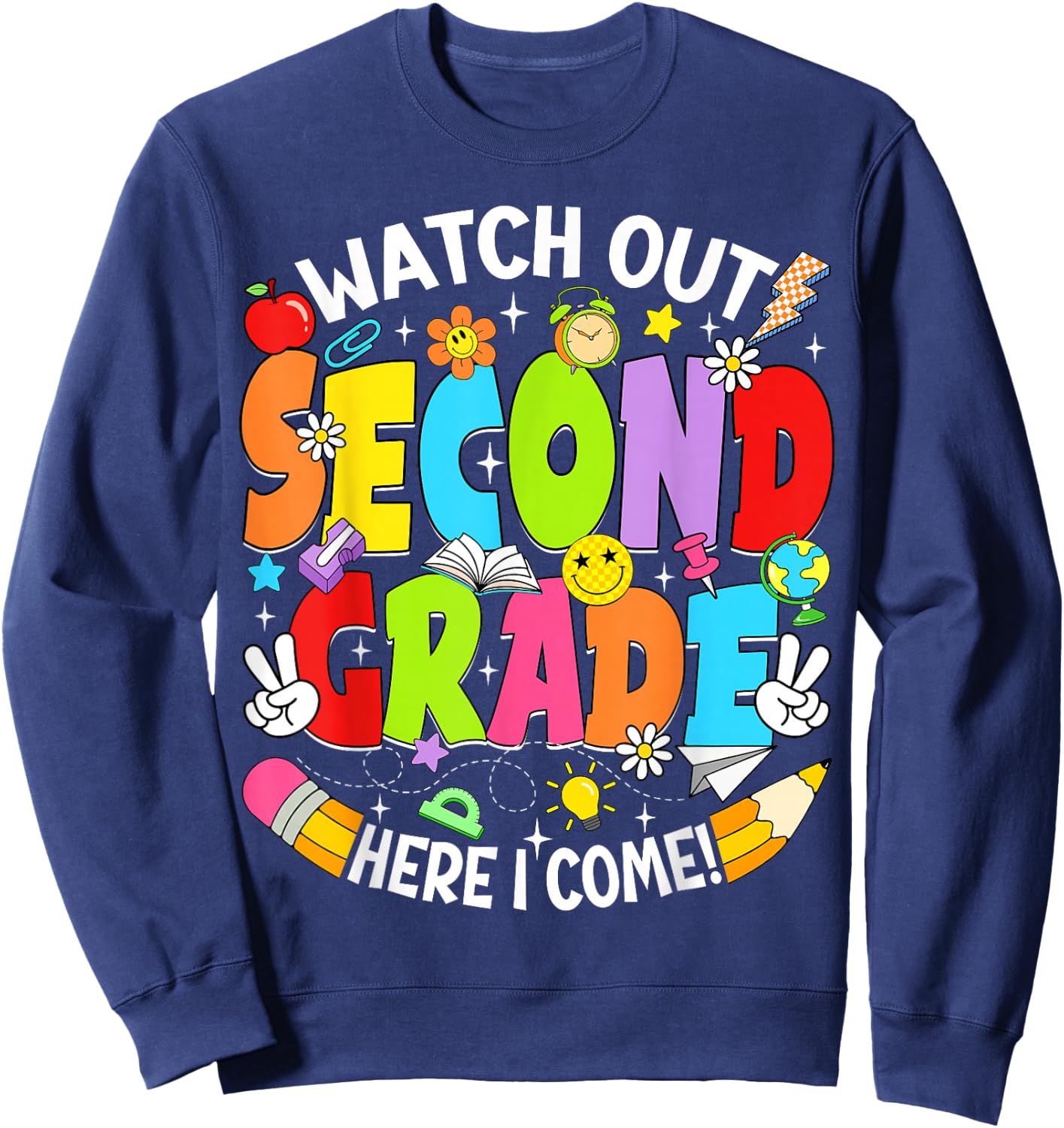 Watch Out Second Grade Here I Come Back to School 2nd Grade Sweatshirt - Sweatshirt | Navy