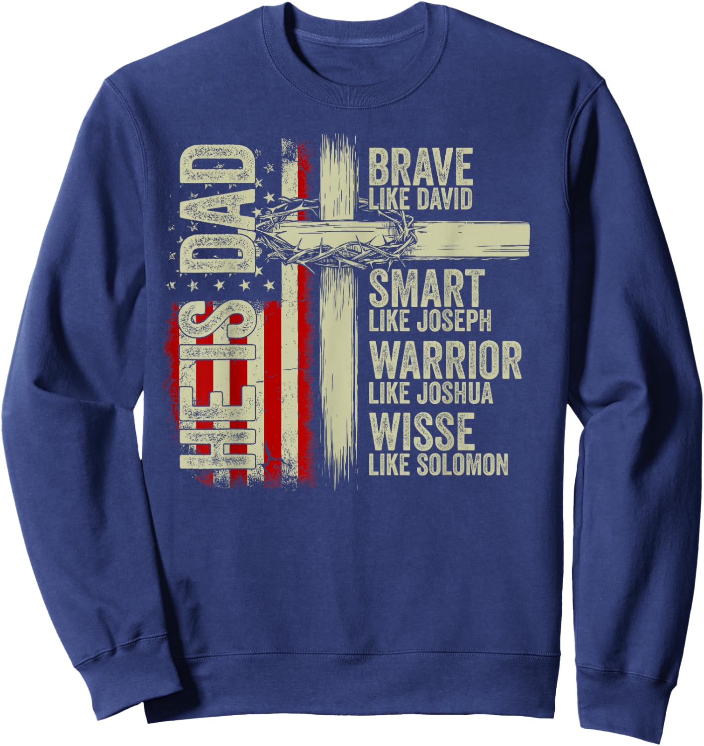 He is Dad Brave Like David Christian Cross Fathers Day Sweatshirt - Sweatshirt | Navy
