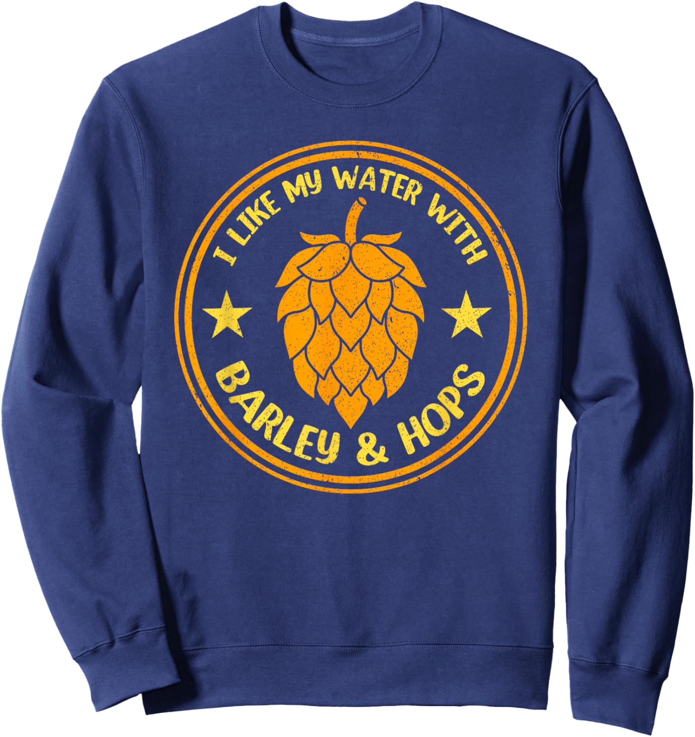 I like my Water with Barley Hops Vintage Craft Beer Brewery Sweatshirt - Sweatshirt | Navy