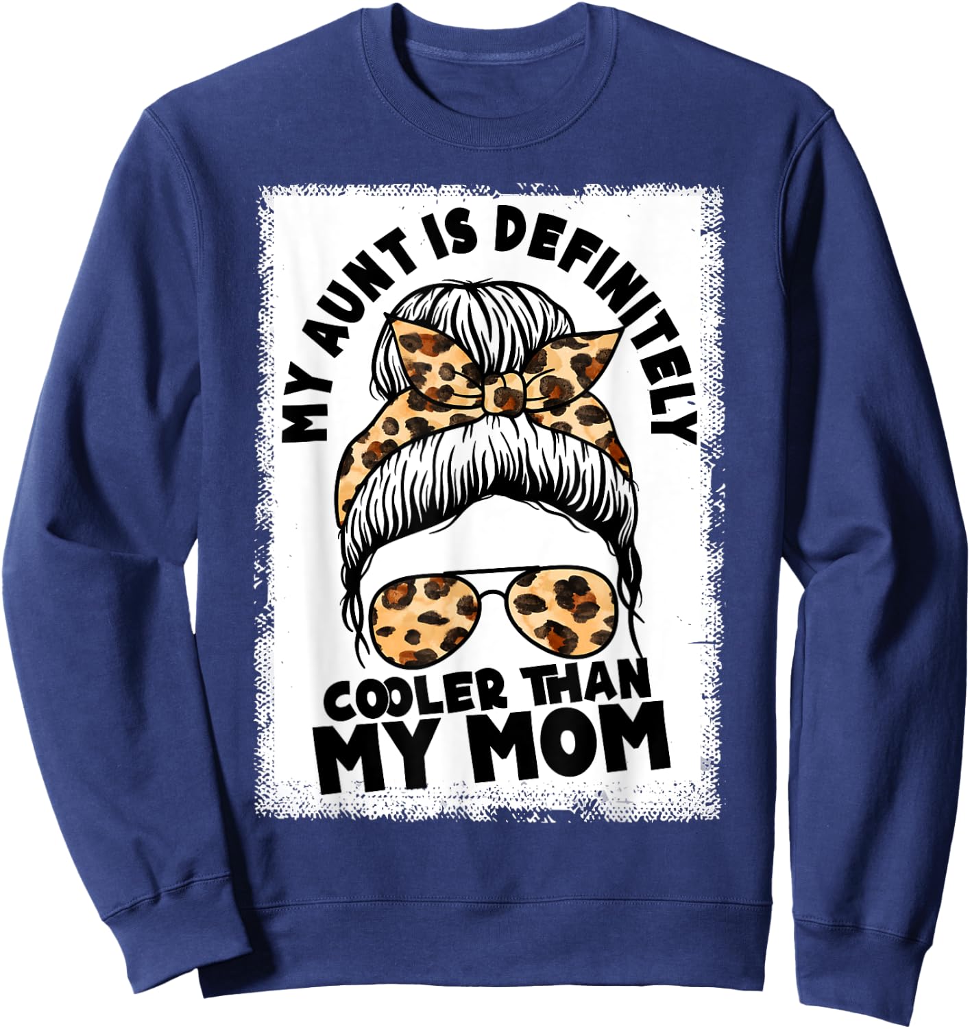 My Aunt Is Definitely Cooler Than My Mom Funny Auntie Nephew Sweatshirt - Sweatshirt | Navy
