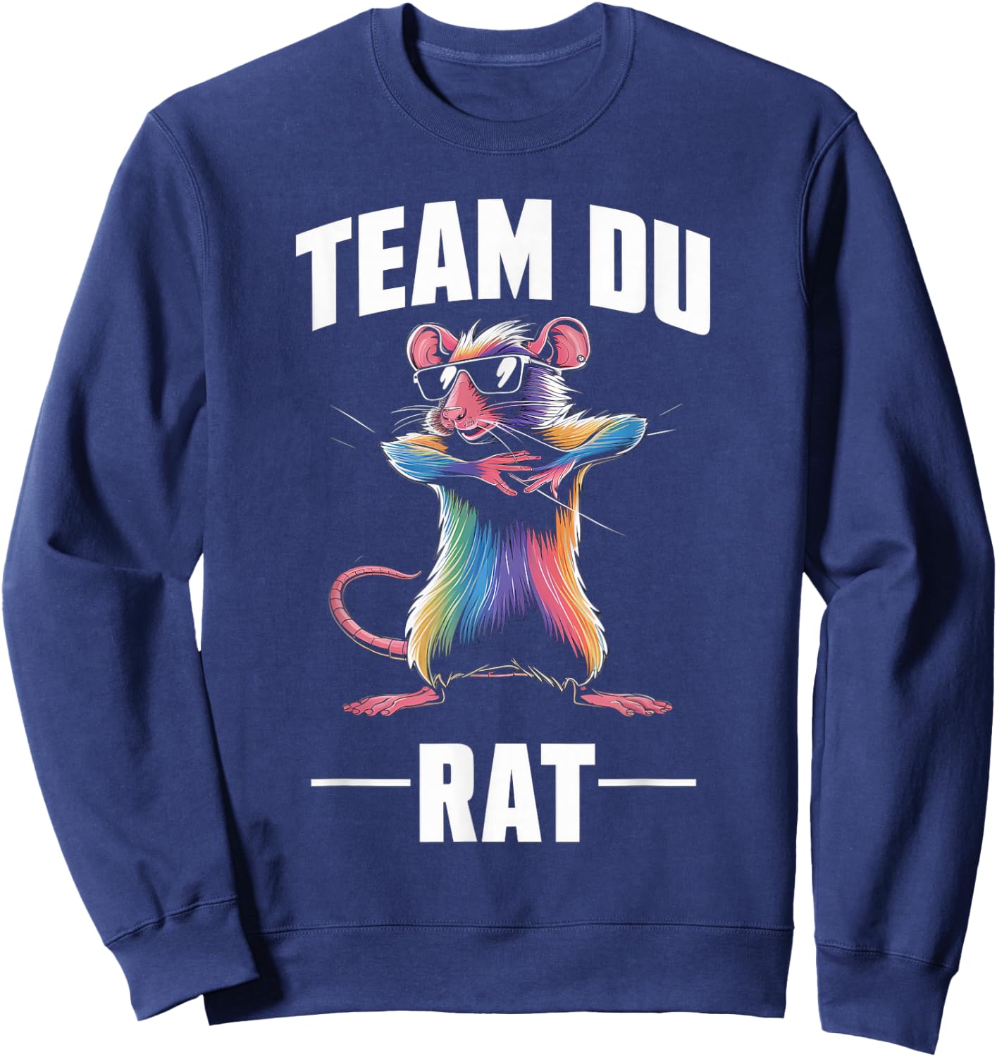 Team Du Rat Radin Humour Fun , Black, S Sweatshirt - Sweatshirt | Navy