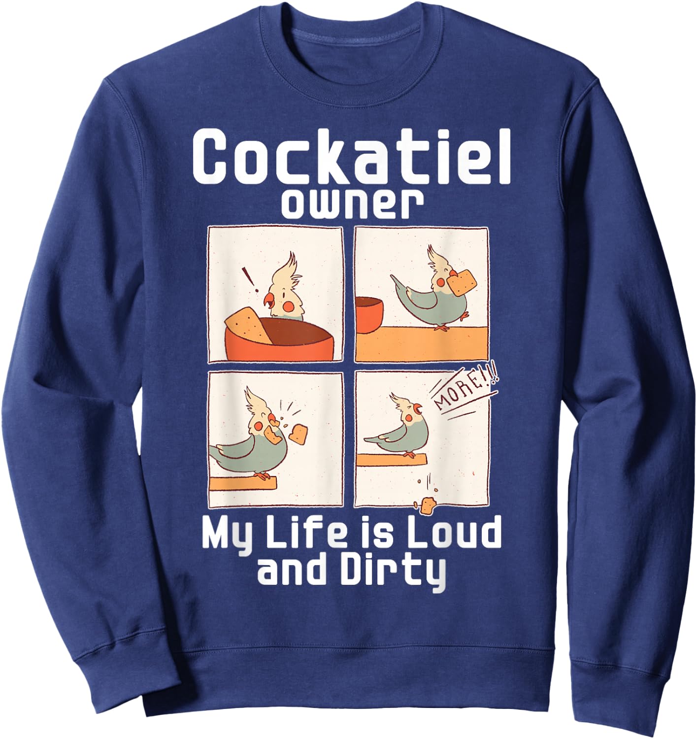 Cockatiel Owner Funny Cockatiel Sweatshirt - Sweatshirt | Navy