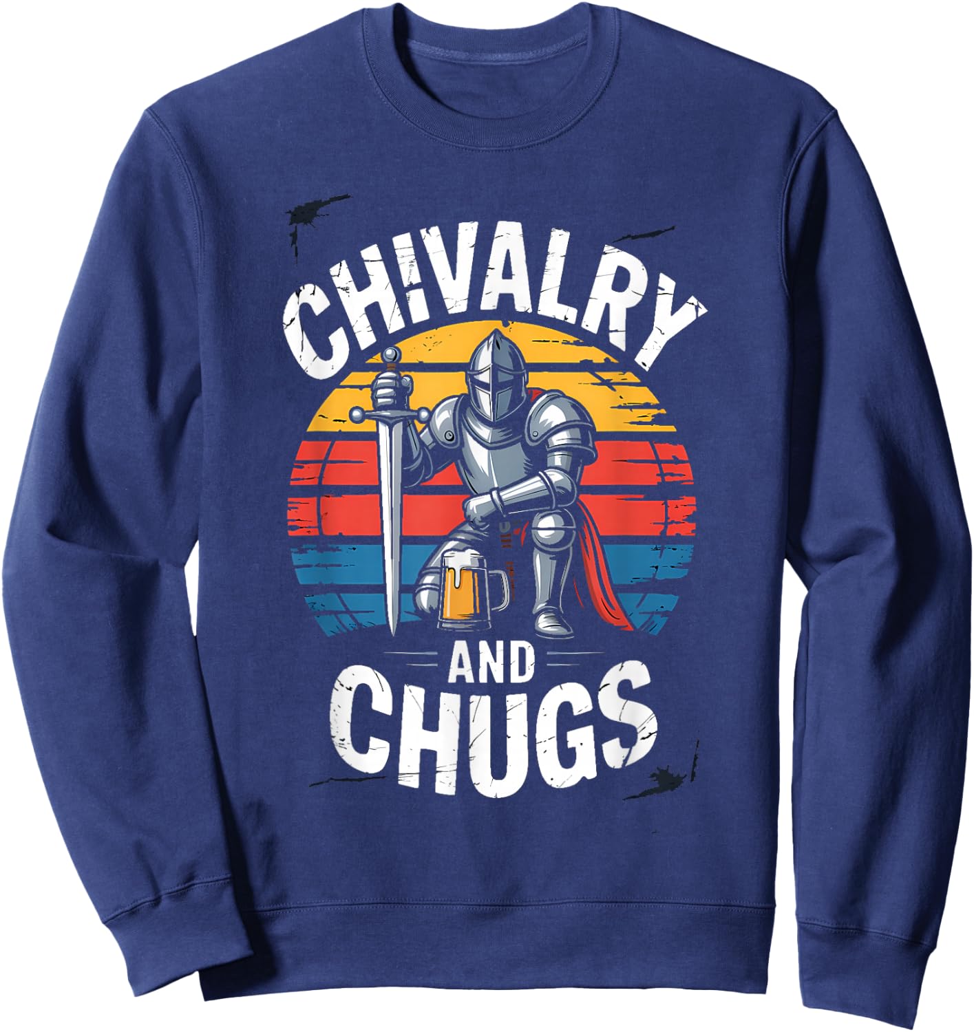 Medieval Knight Beer Chivalry and Chugs Retro Drink Sweatshirt - Sweatshirt | Navy