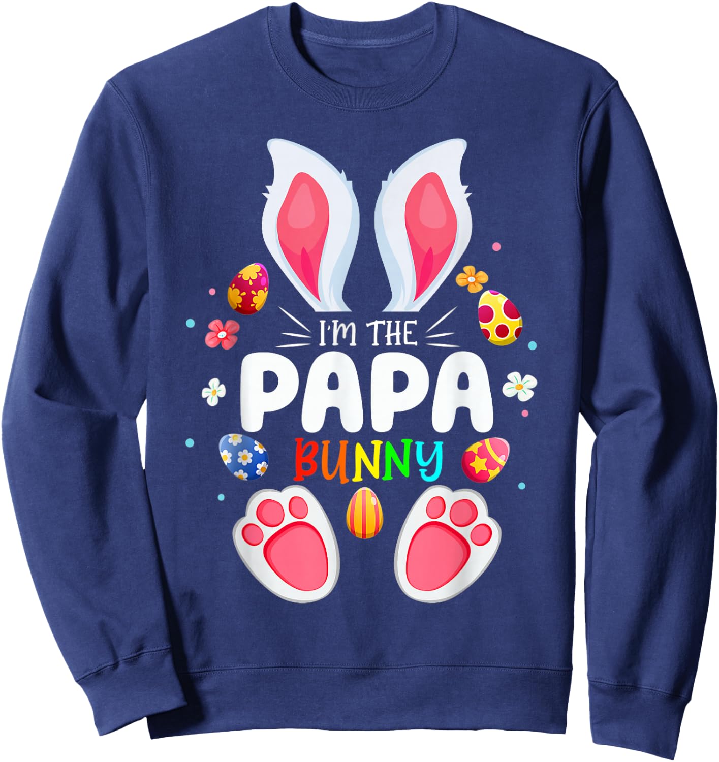 I'm The Papa Bunny Matching Family Easter Party Sweatshirt - Sweatshirt | Navy
