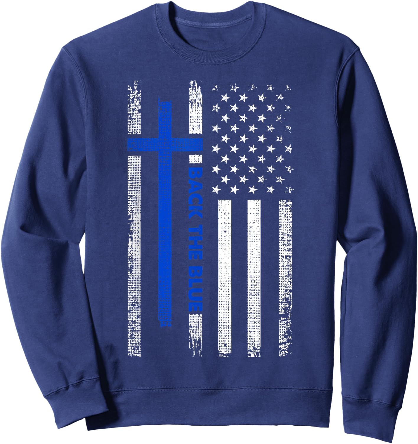 Back The Blue Jesus Faith Cross Police Thin Blue Line Flag Sweatshirt - Sweatshirt | Navy
