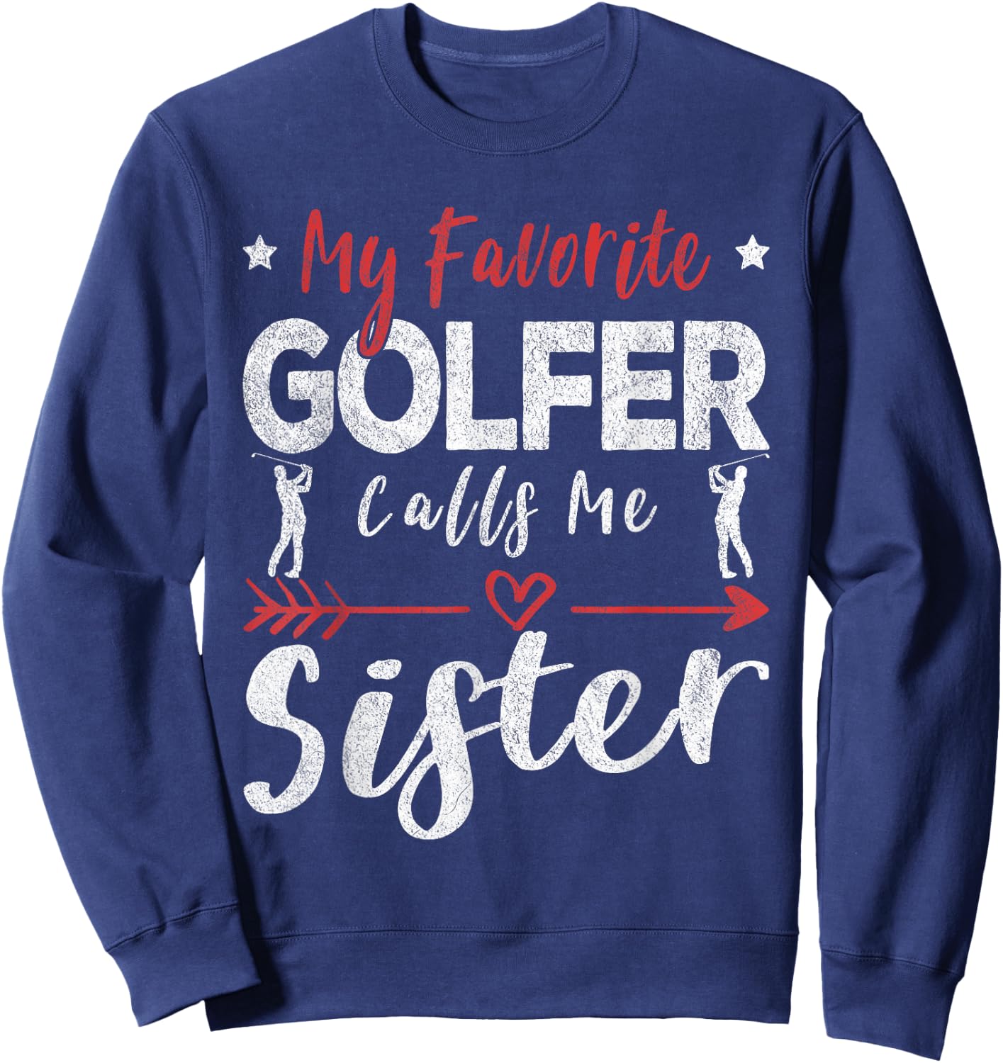 My Favorite Golfer Calls Me Sister Golf Sister Sweatshirt - Sweatshirt | Navy