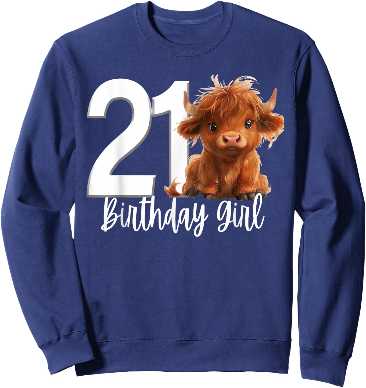 21st Birthday Highland Cow Party Girl Daughter Twenty One 21 Sweatshirt - Sweatshirt | Navy