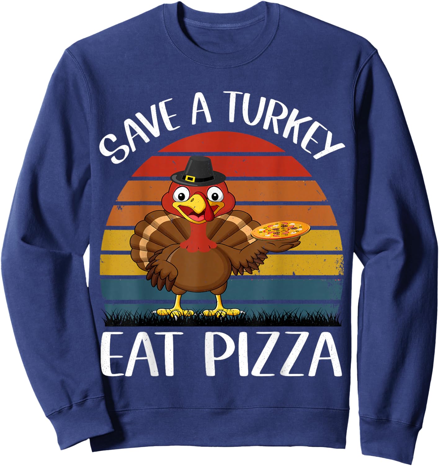 Save a turkey eat a pizza Funny Thanksgiving Sweatshirt - Sweatshirt | Navy