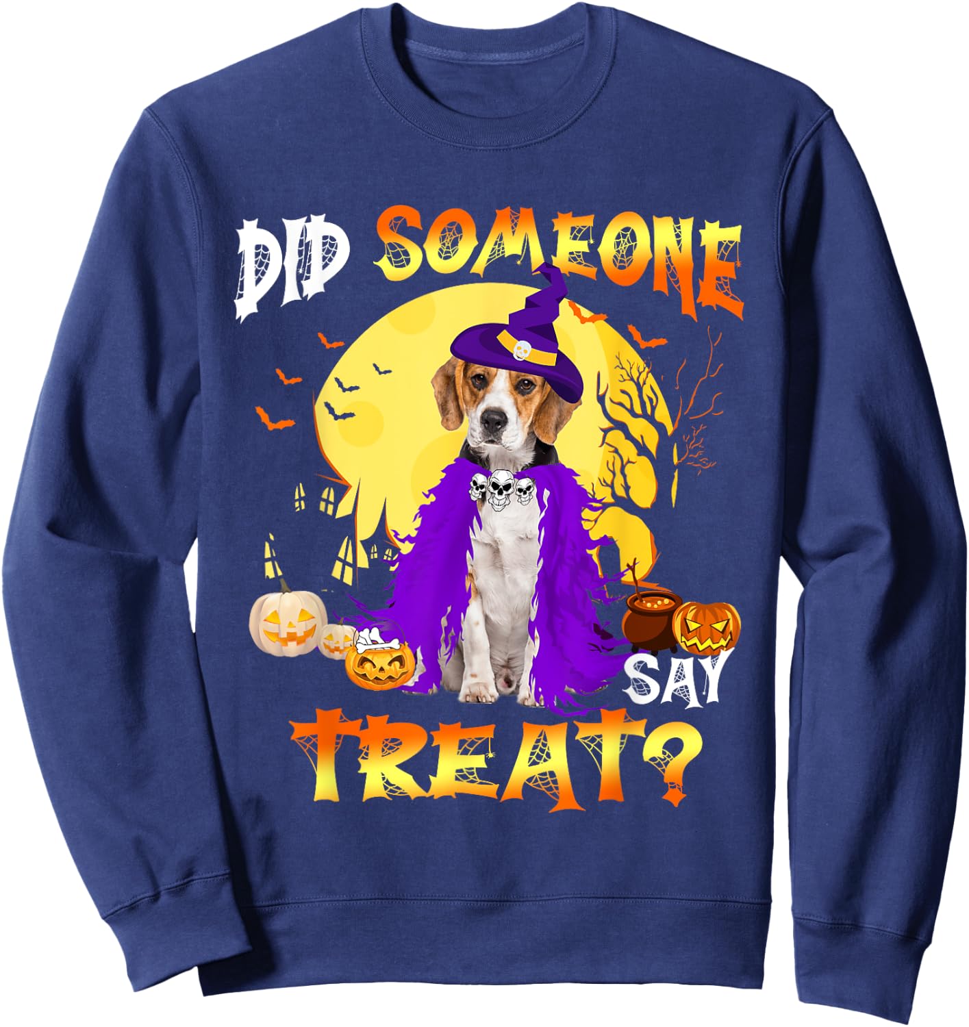 Beagle Dog Halloween Did Someone Say Treat Sweatshirt - Sweatshirt | Navy