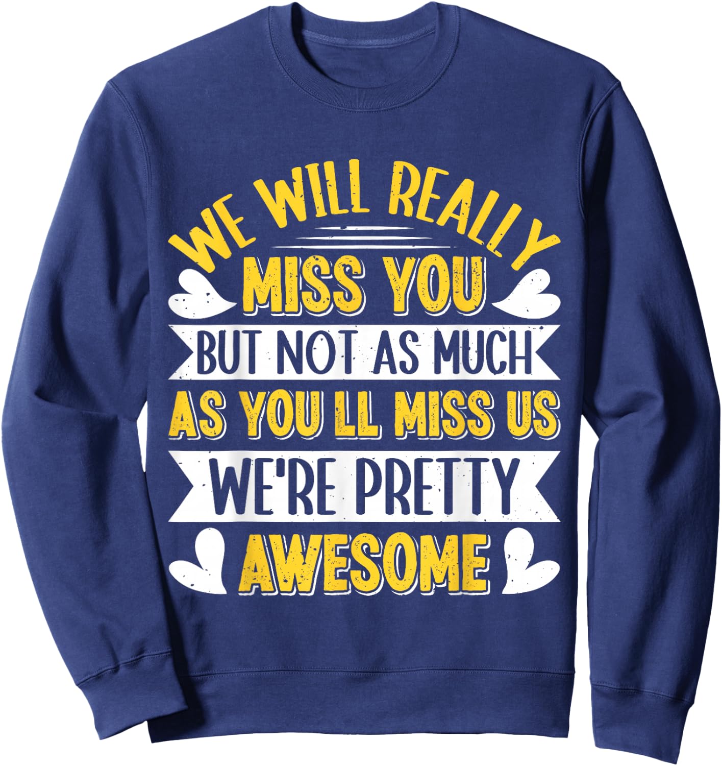 Farewell Colleague We will Really Miss You Colleagues Sweatshirt - Sweatshirt | Navy