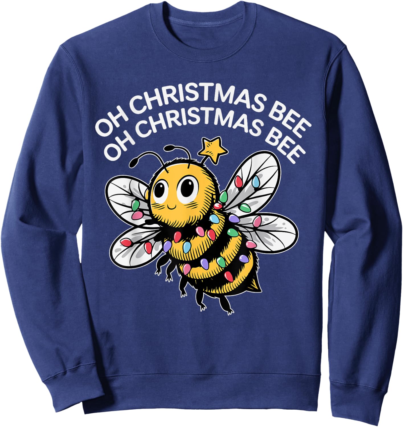 Bee Merry Christmas Bee Funny Oh Christmas Bee Sweatshirt - Sweatshirt | Navy