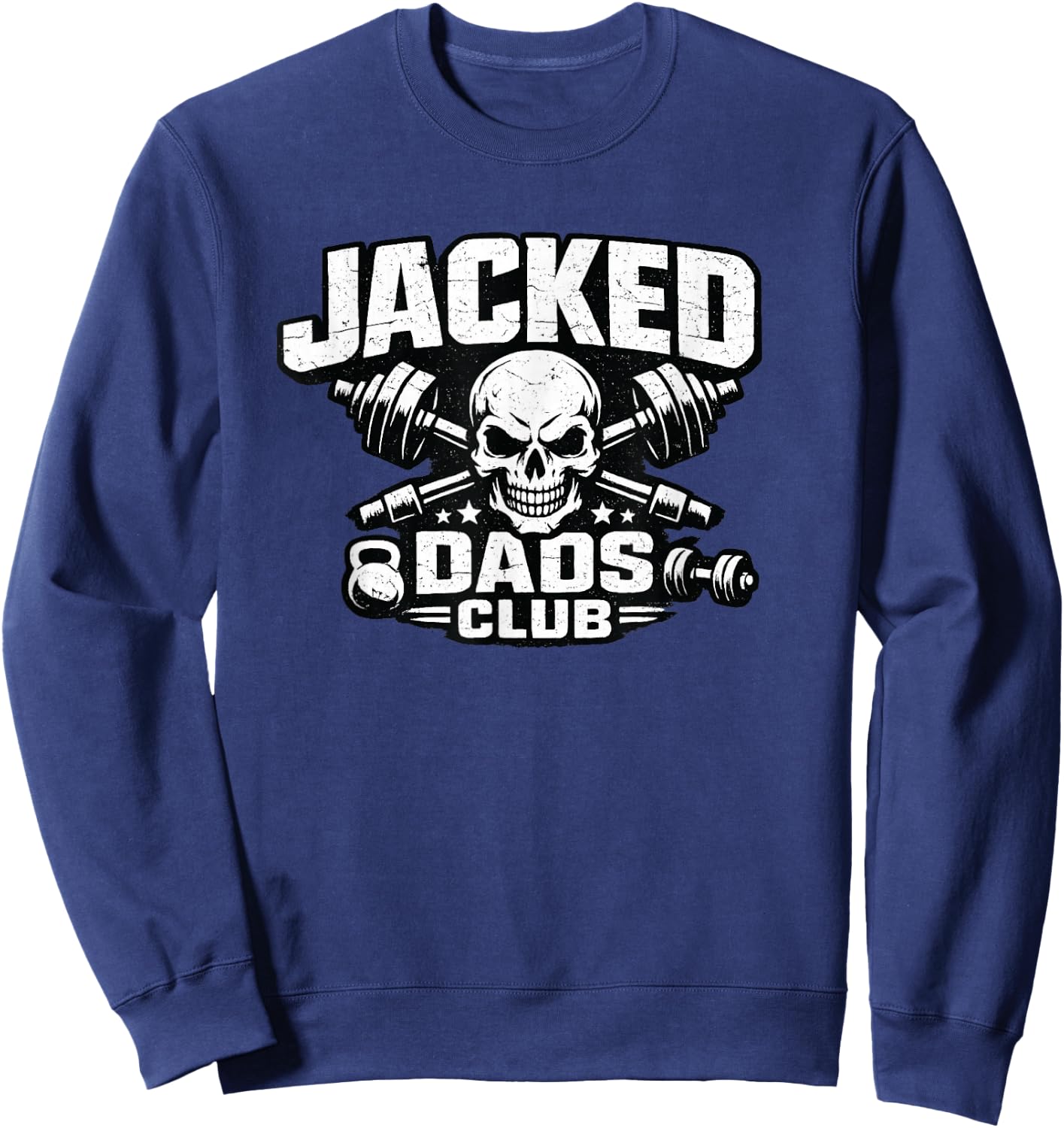 Jacked Dads Club Weightlifting Father Strength Gym Sweatshirt - Sweatshirt | Navy