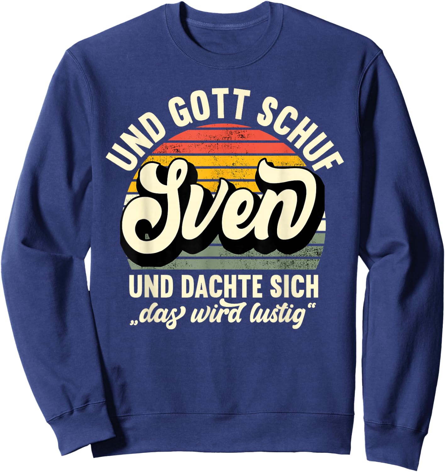 Name Sven Spruch - Und Gott Schuf Sven Sweatshirt - Sweatshirt | Navy