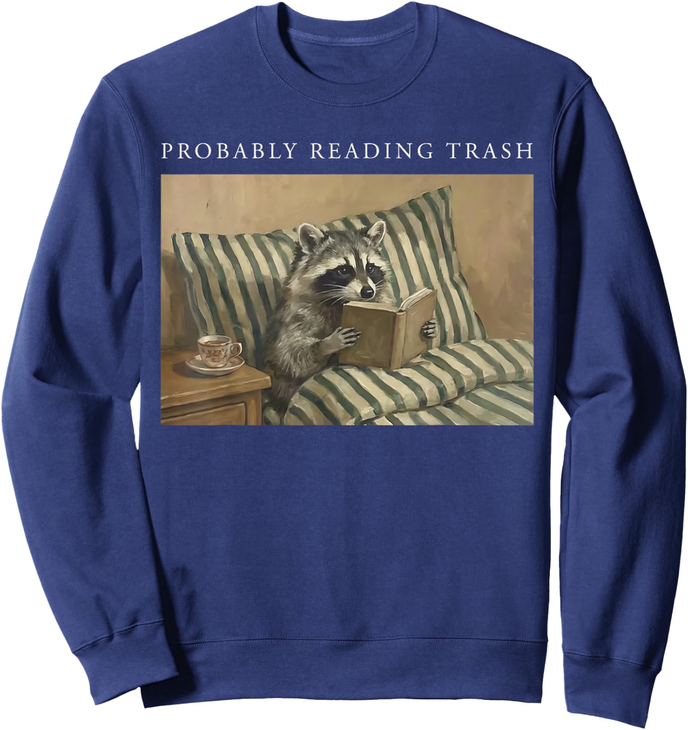 Retro Funny Probably Reading Trash Racoon Bookworms Teachers Sweatshirt - Sweatshirt | Navy