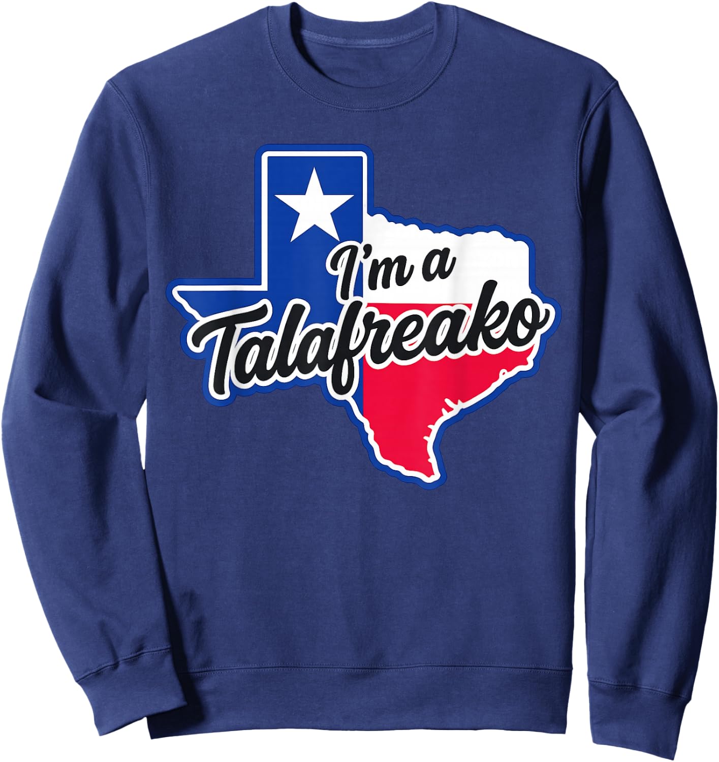 I'm a Talafreako James Talarico 2026 US Senate Texas Sweatshirt - Sweatshirt | Navy