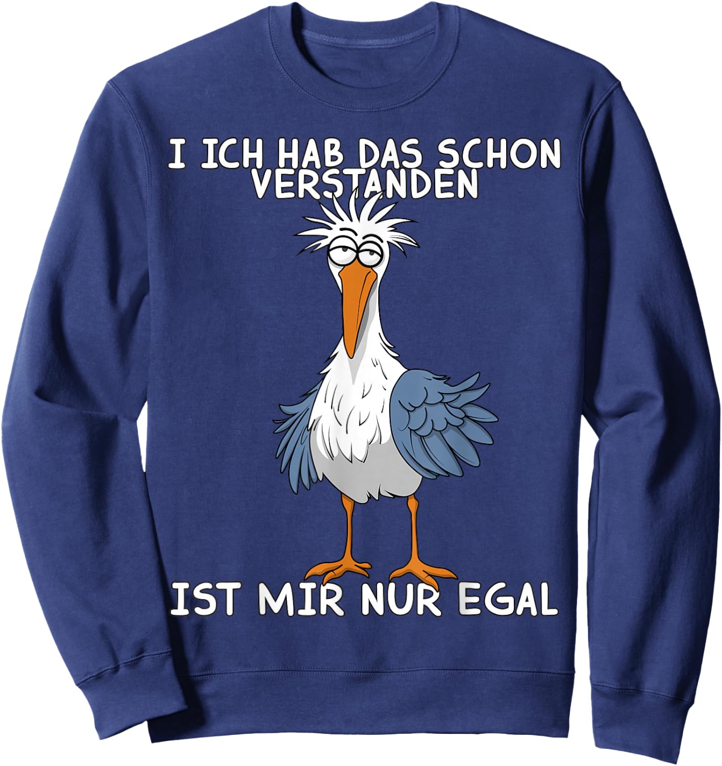 Lustige Möwe I Ich hab Das Schon Verstanden Ist Mir Nur Egal Sweatshirt - Sweatshirt | Navy
