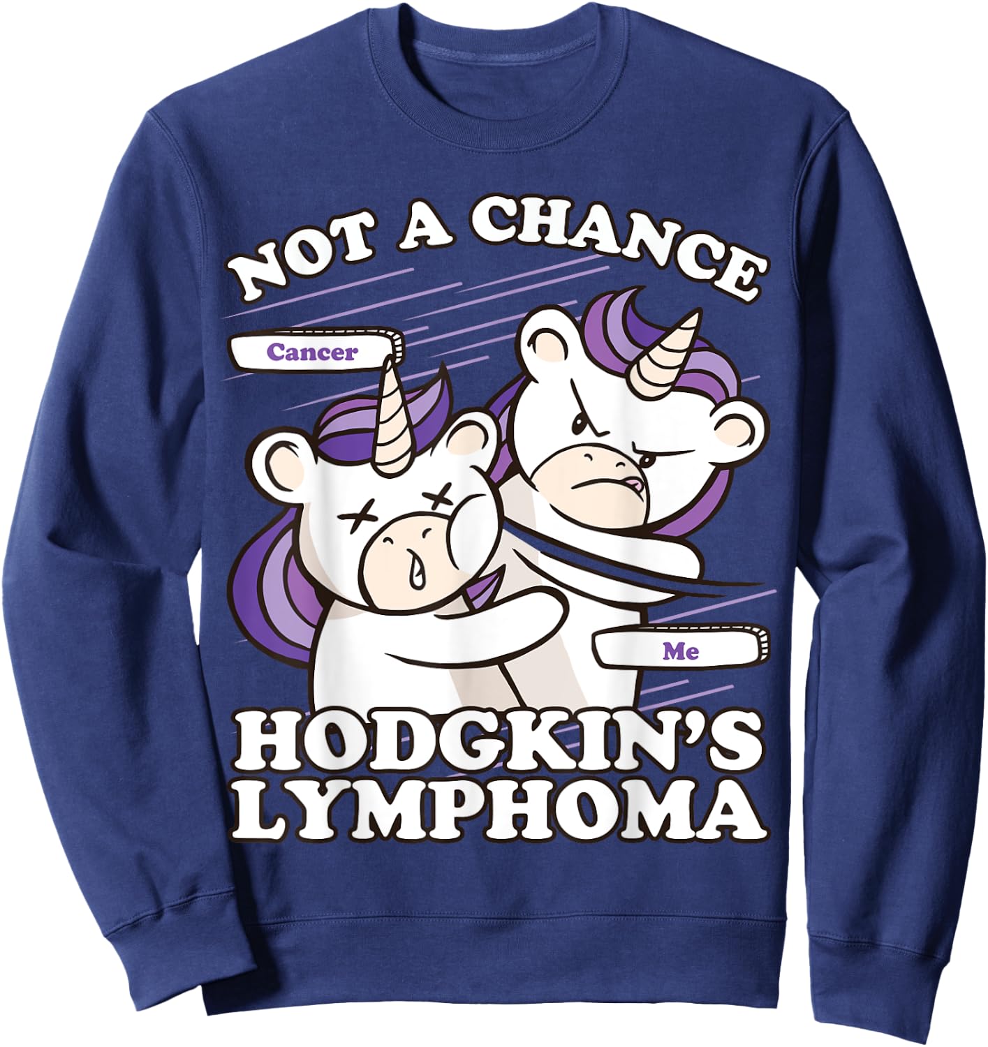 Hodgkins Lymphoma Awareness, Not A Chance Hodgkin's Lymphoma Sweatshirt - Sweatshirt | Navy