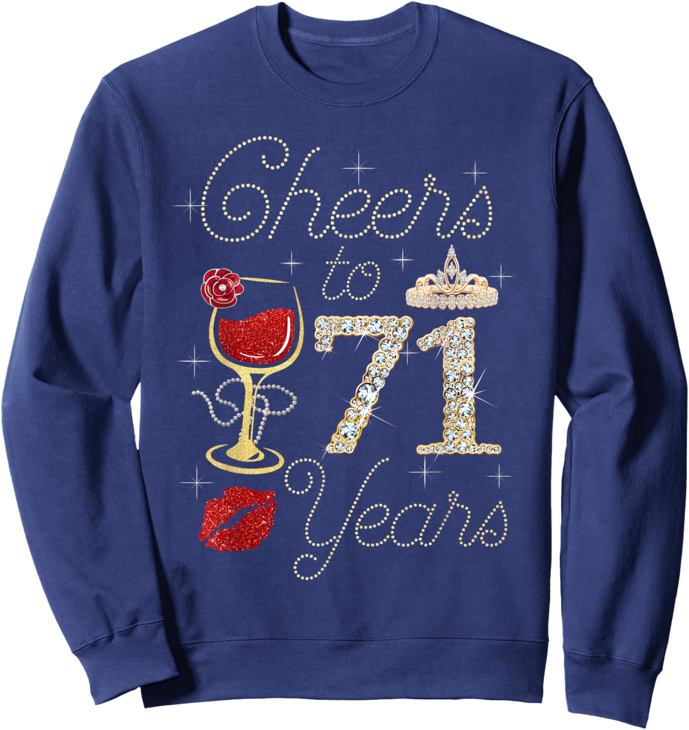 Cheers To 71 Years Wine Glass Women Funny 71st Birthday Sweatshirt - Sweatshirt | Navy