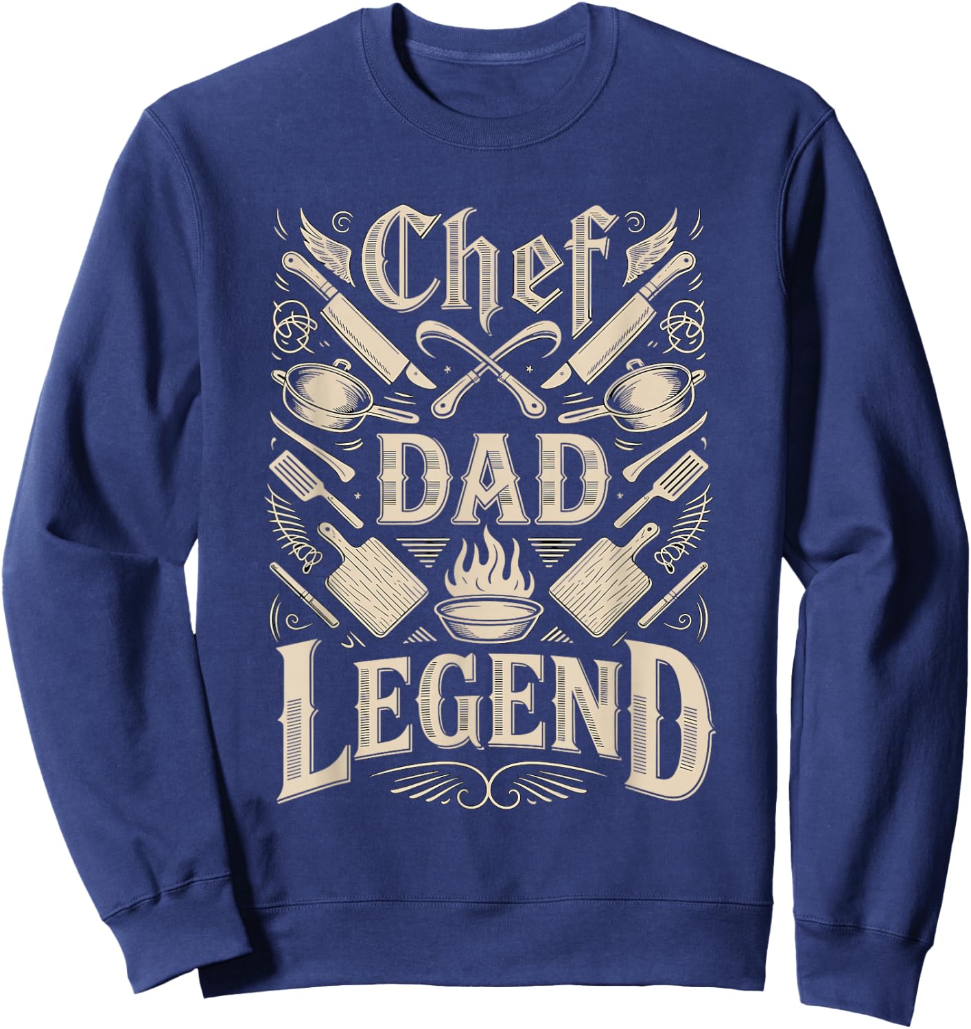 Chef Dad Legend Fathers Day Dad Sweatshirt - Sweatshirt | Navy